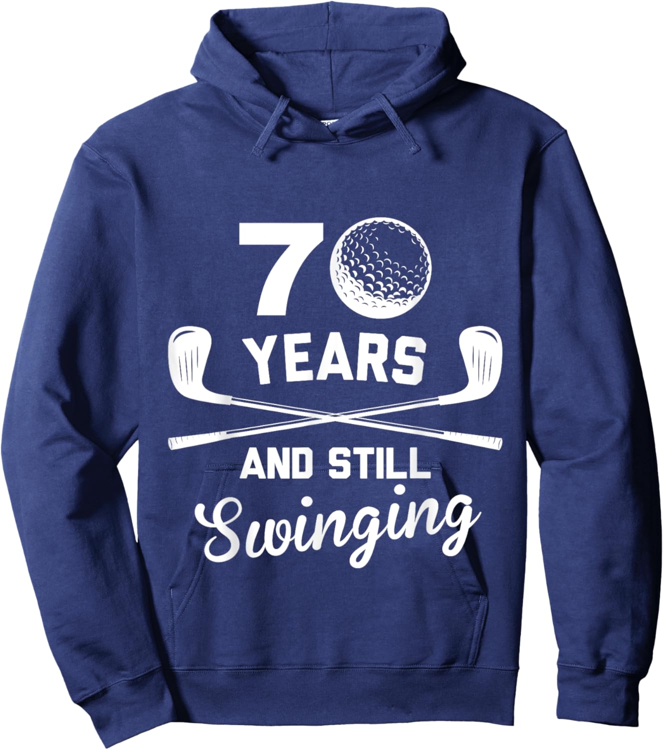 70 Years And Still Swinging 70th Birthday Funny Golf Club Hoodie - Hoodie | Navy