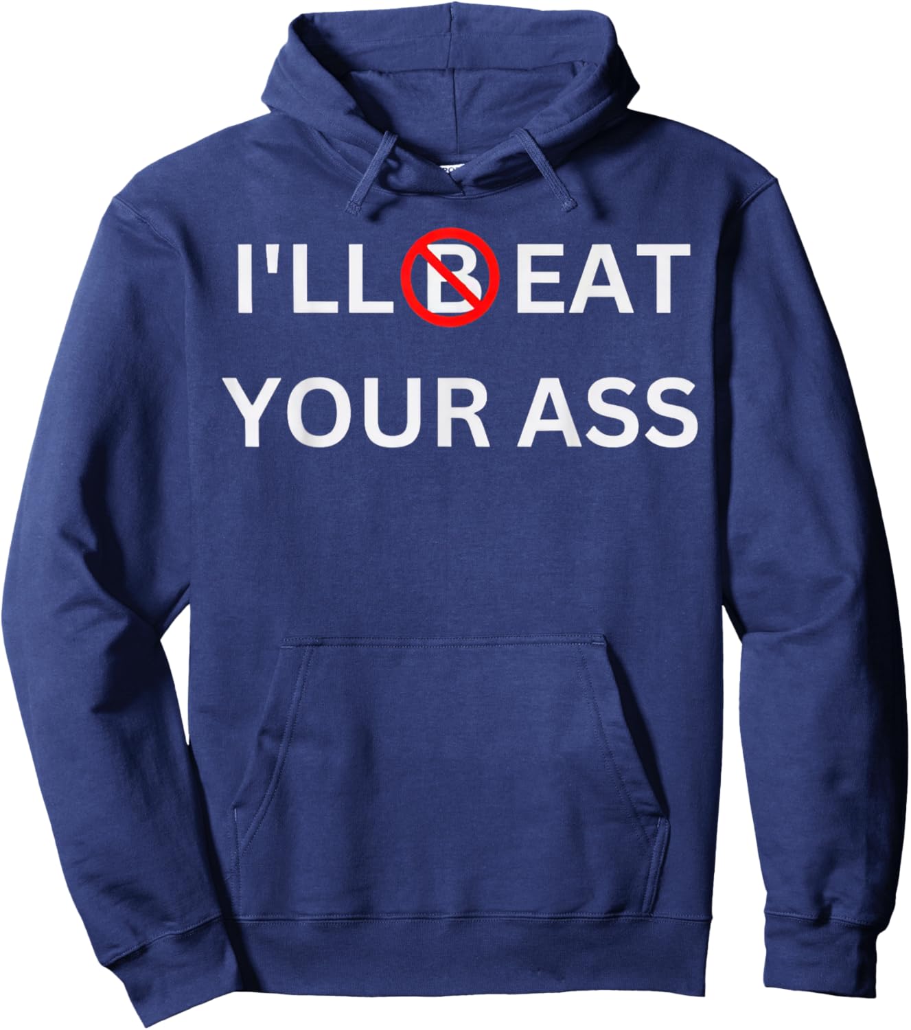 I'll Beat Your Ass Funny Hoodie - Hoodie | Navy