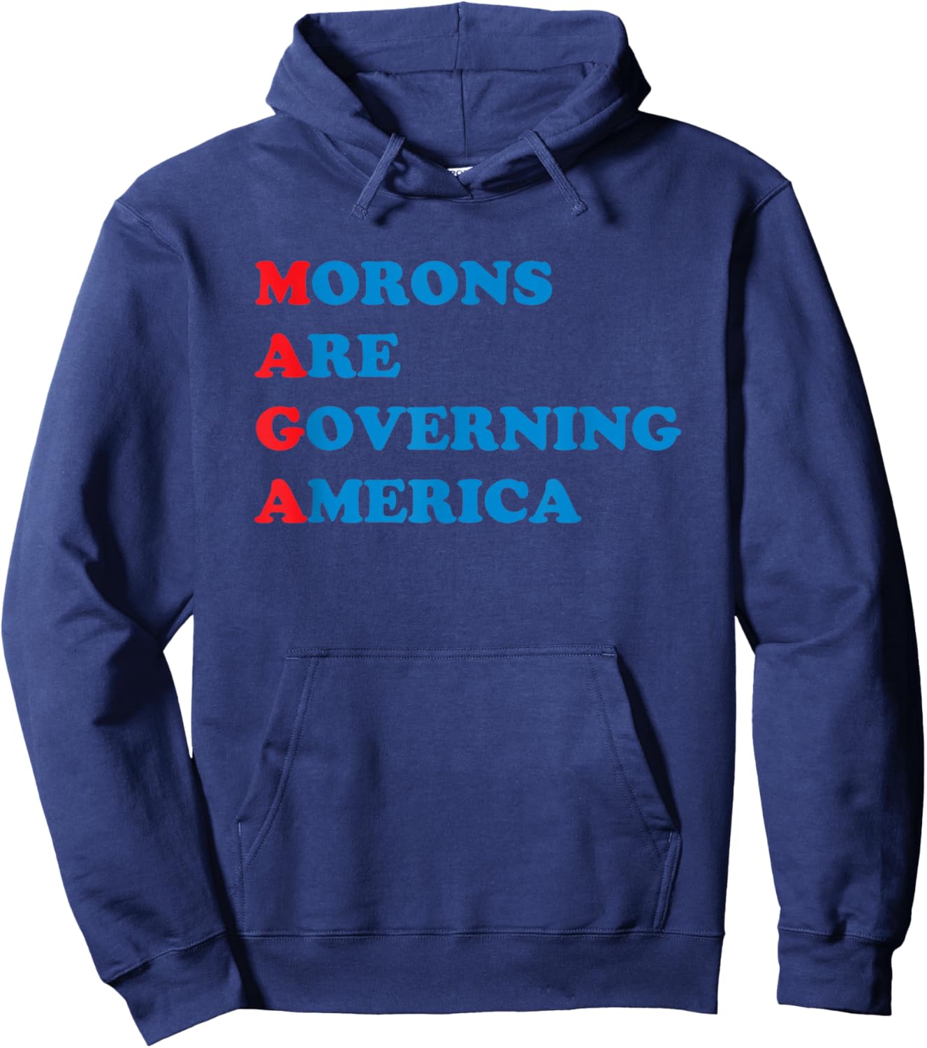 Morons are Governing America Hoodie - Hoodie | Navy