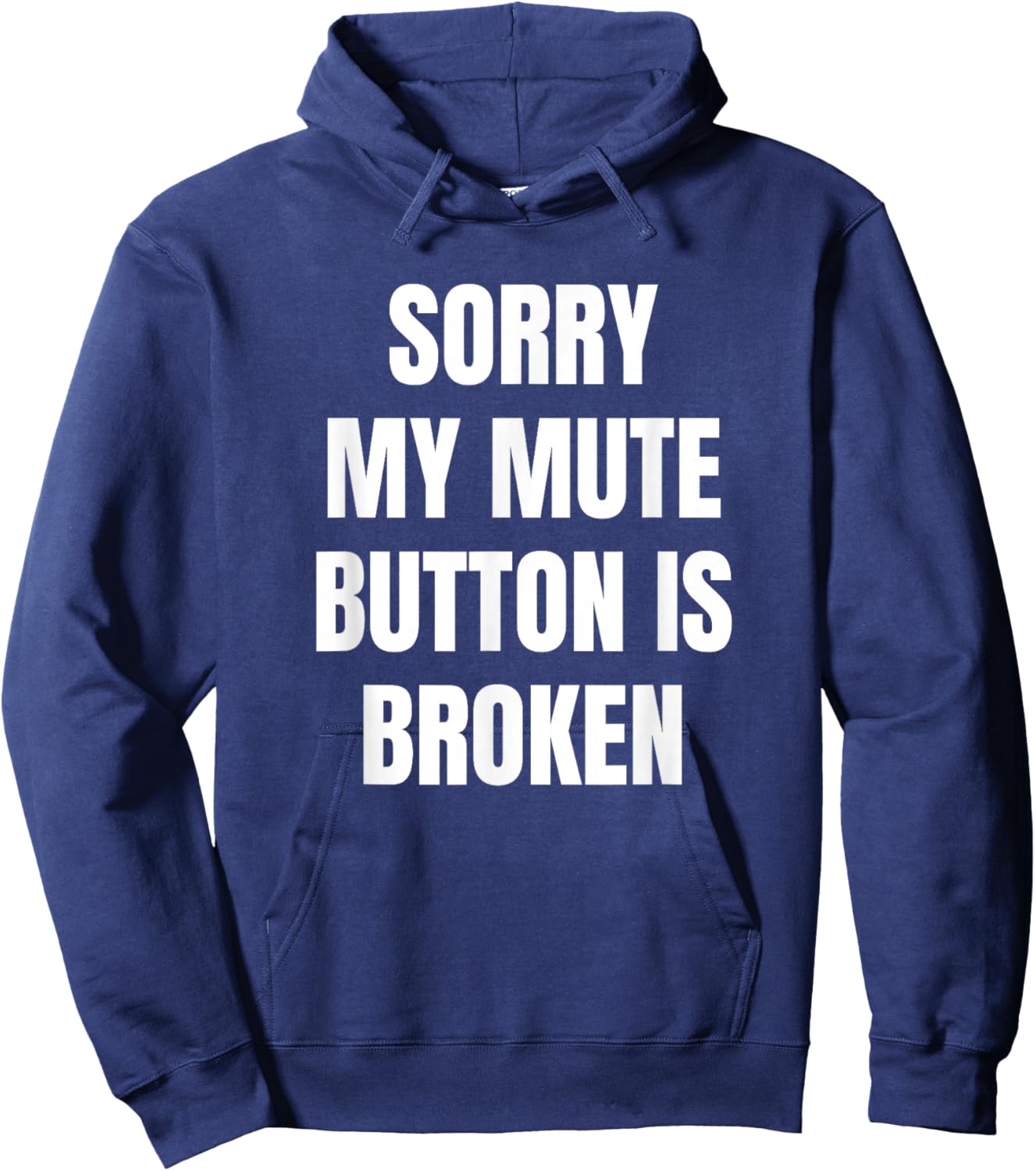 Sorry My Mute Button is Broken Hoodie - Hoodie | Navy
