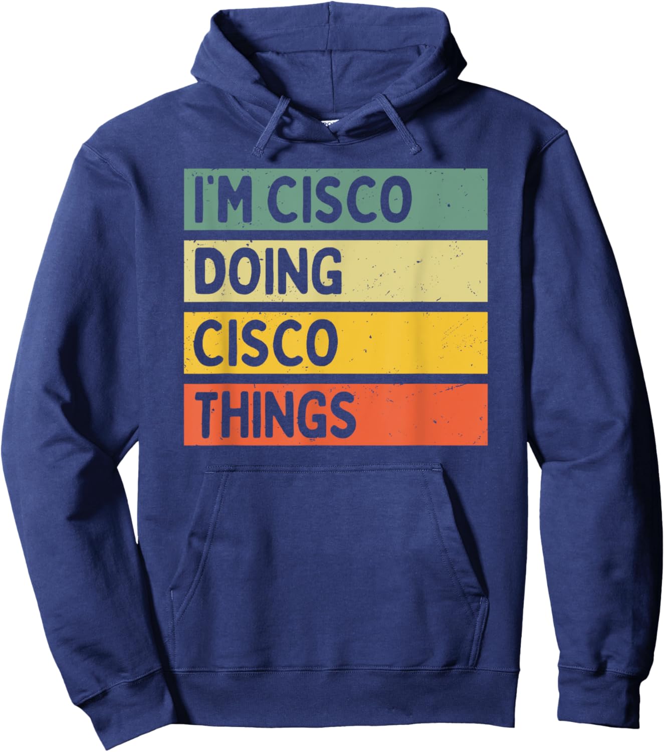 I'm Cisco Doing Cisco Things Funny Personalized Quote Hoodie - Hoodie | Navy
