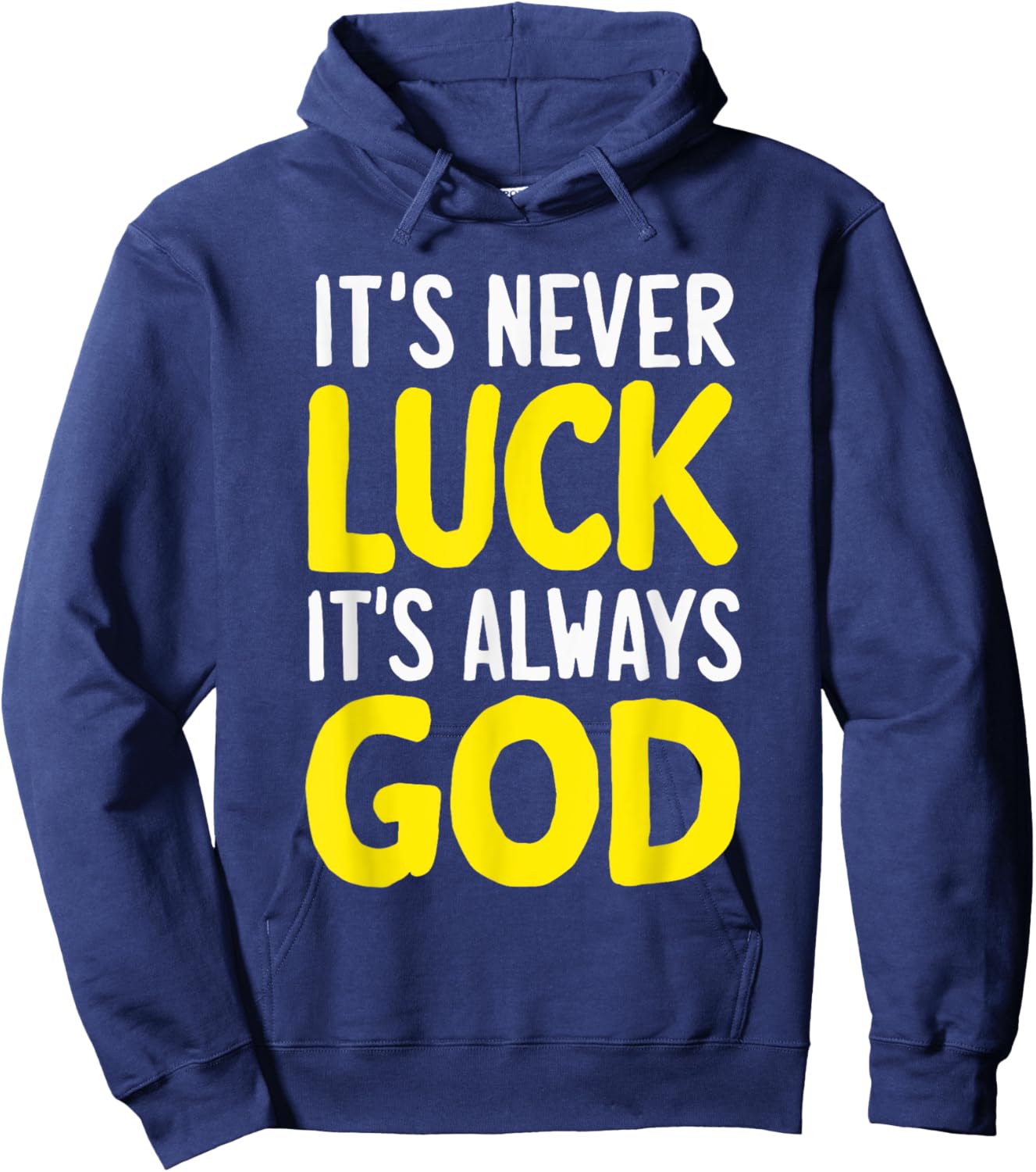 It's Never Luck It's Always God Hoodie - Hoodie | Navy