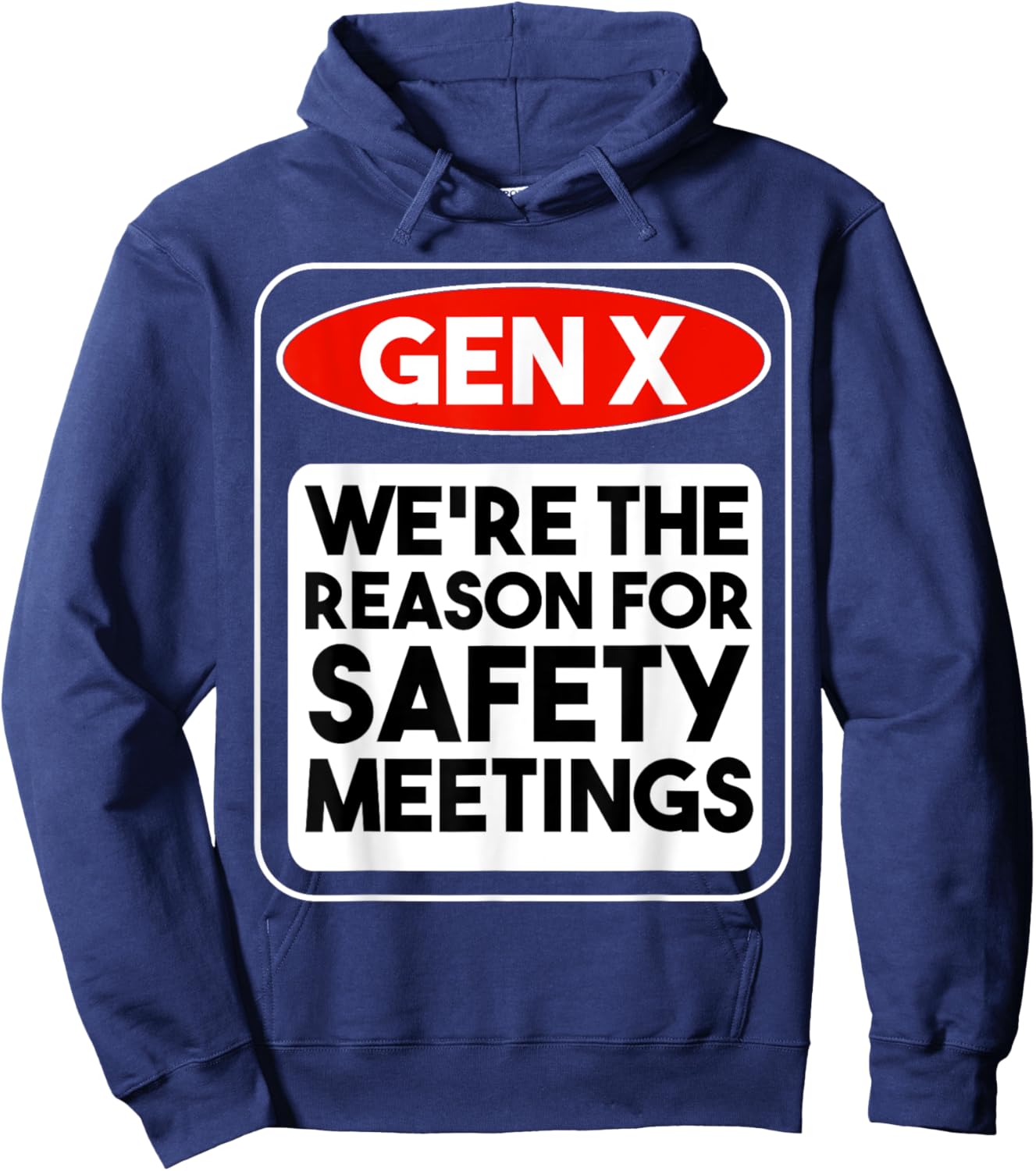 Generation X - We're The Reason For Safety Meetings Funny Hoodie - Hoodie | Navy