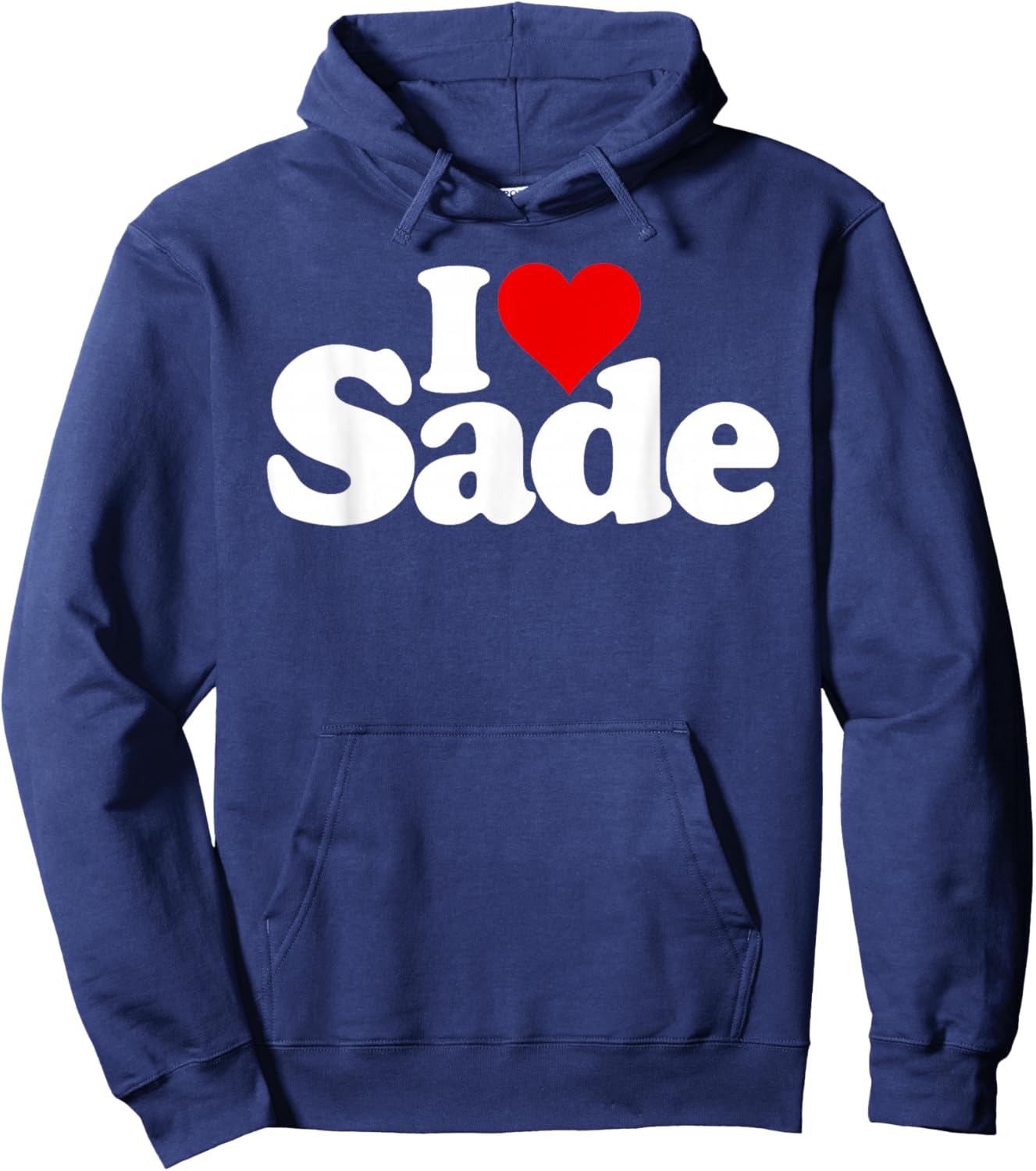 I Love Heart Sade Name on a Hoodie - Hoodie | Navy