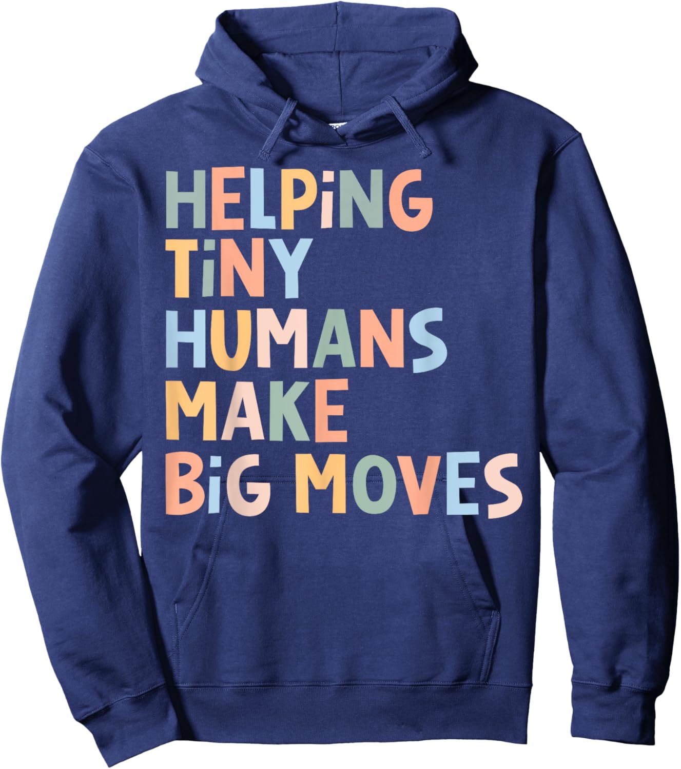 Helping Tiny Humans Make Big Moves Hoodie - Hoodie | Navy