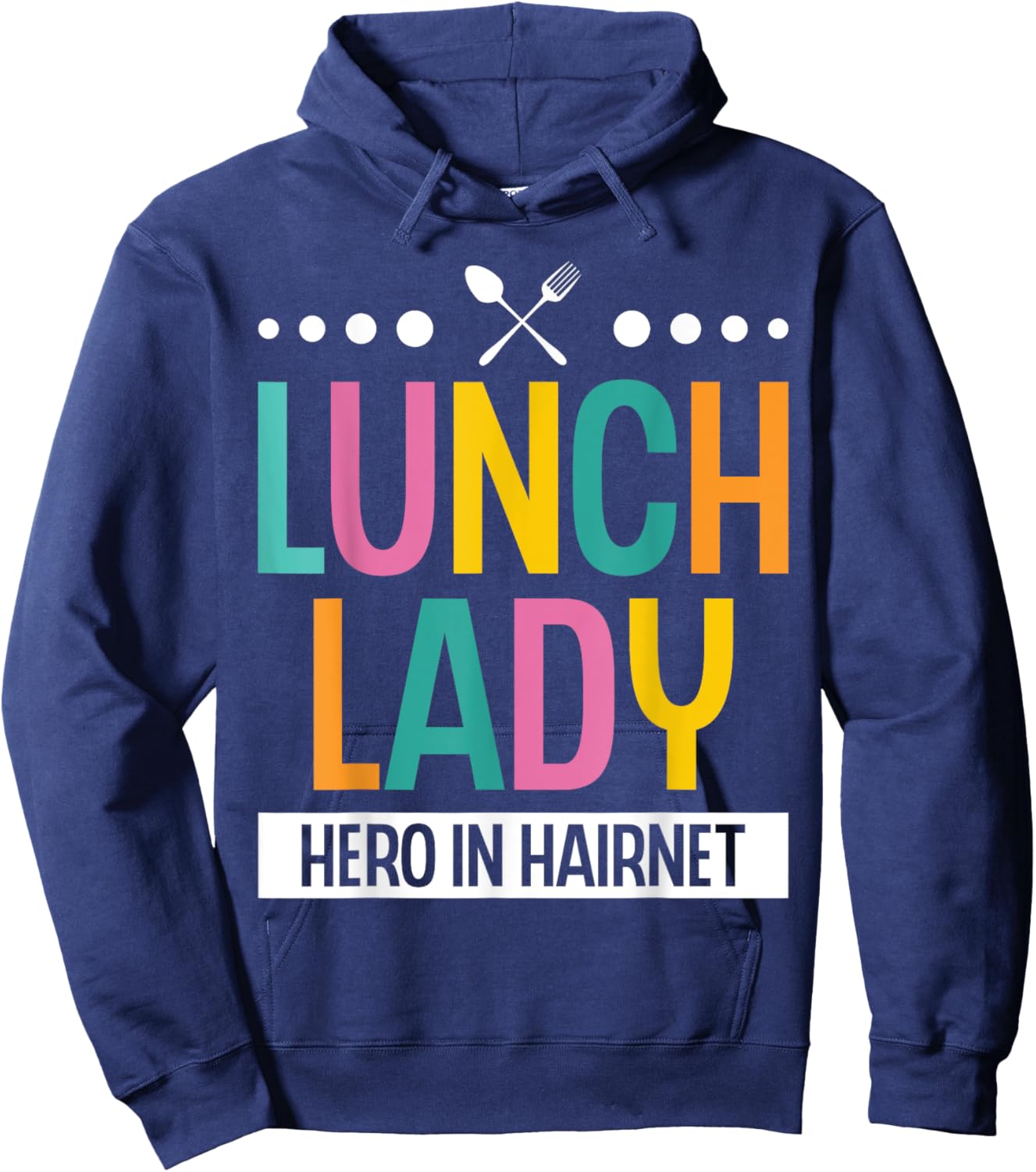 Lunch Lady Hero In A Hairnet School Ladies Cafeteria Worker Hoodie - Hoodie | Navy