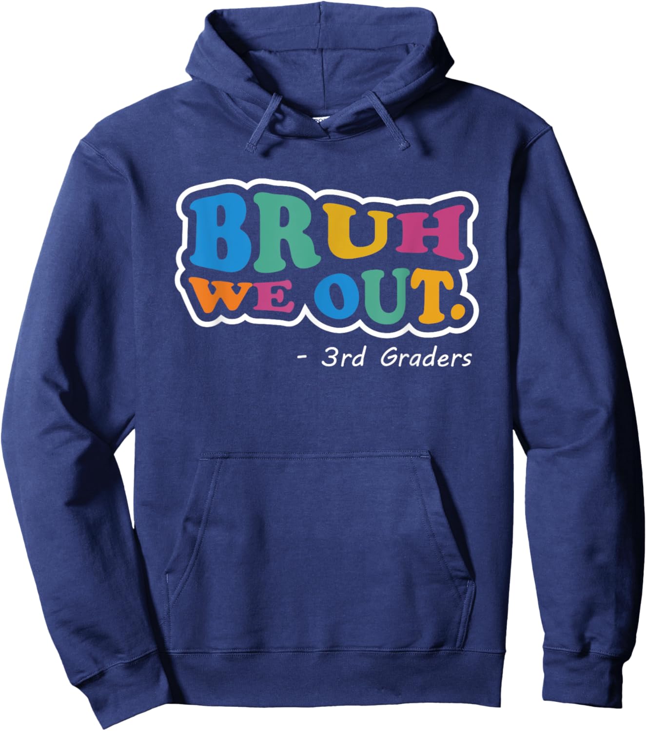 Bruh We Out 3rd Graders Class End Of School Year Third Grade Hoodie - Hoodie | Navy