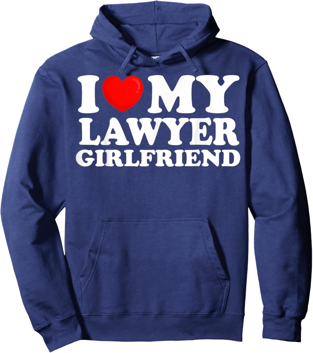 I Love My Lawyer Girlfriend I Heart My Hot Girlfriend Hoodie - Hoodie | Navy