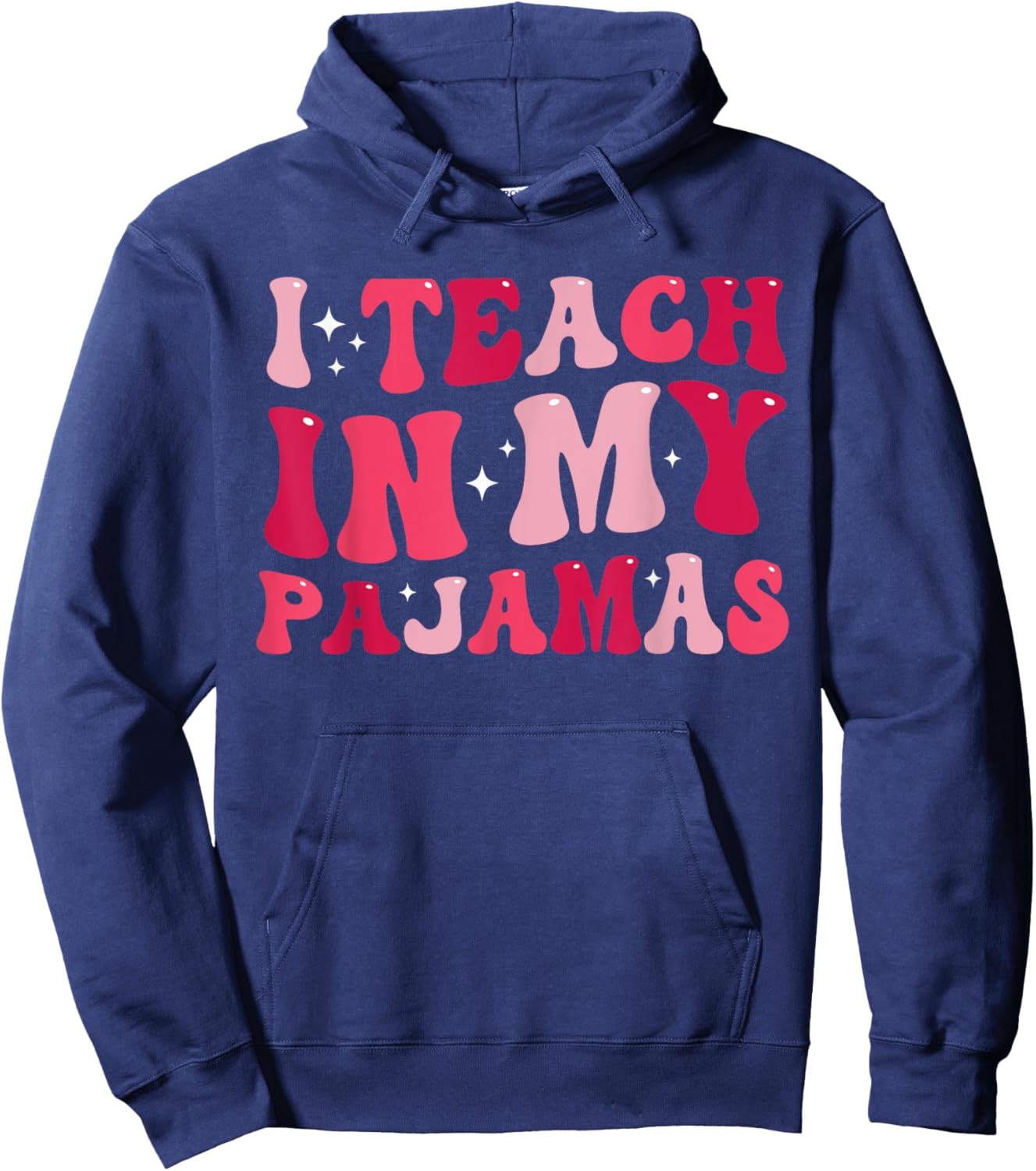 Funny Homeschool Mom Teacher I Teach In My Pajamas Hoodie - Hoodie | Navy
