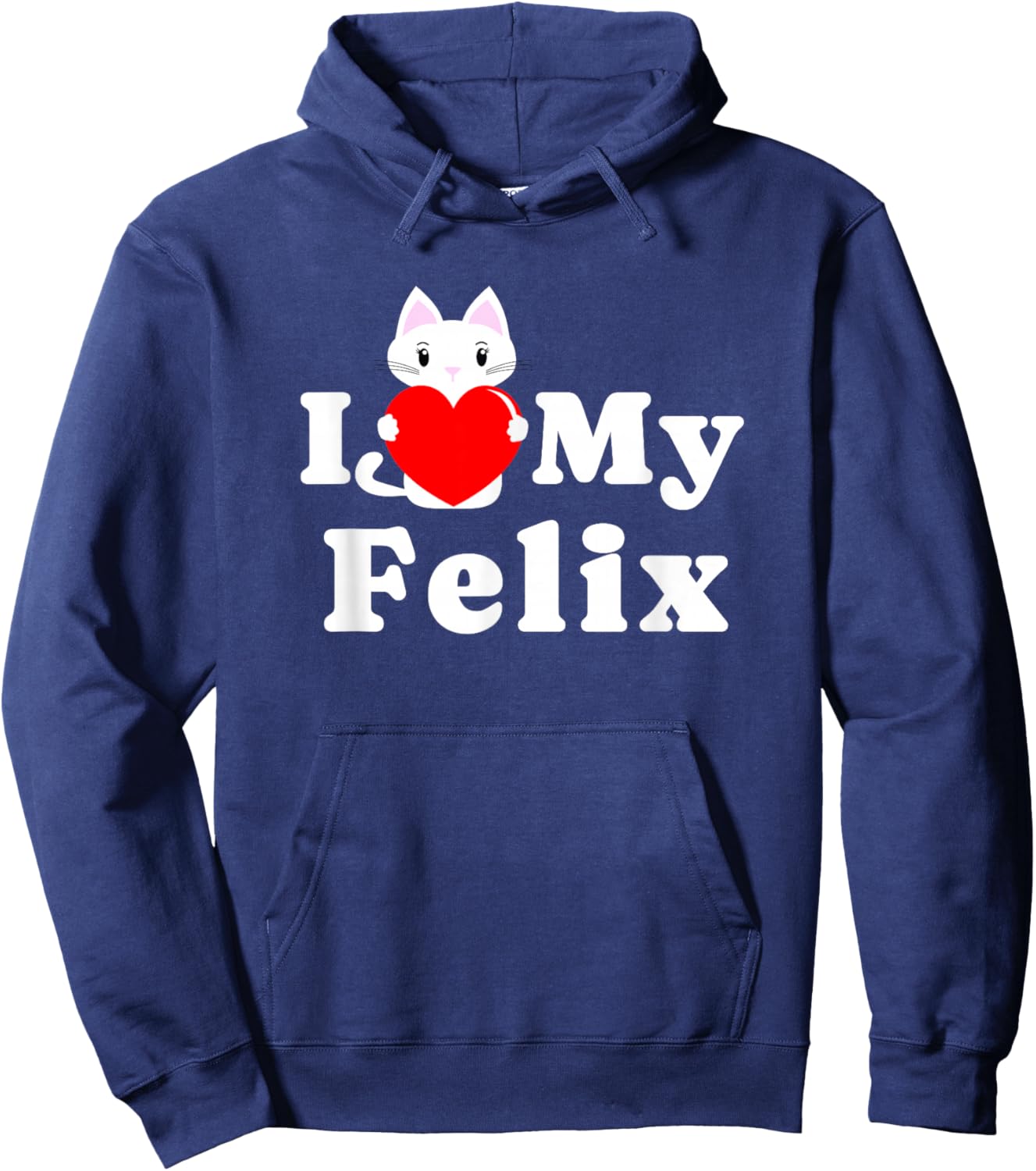 I Love My Felix Cat Owner Pet Kitten Lover Hoodie - Hoodie | Navy