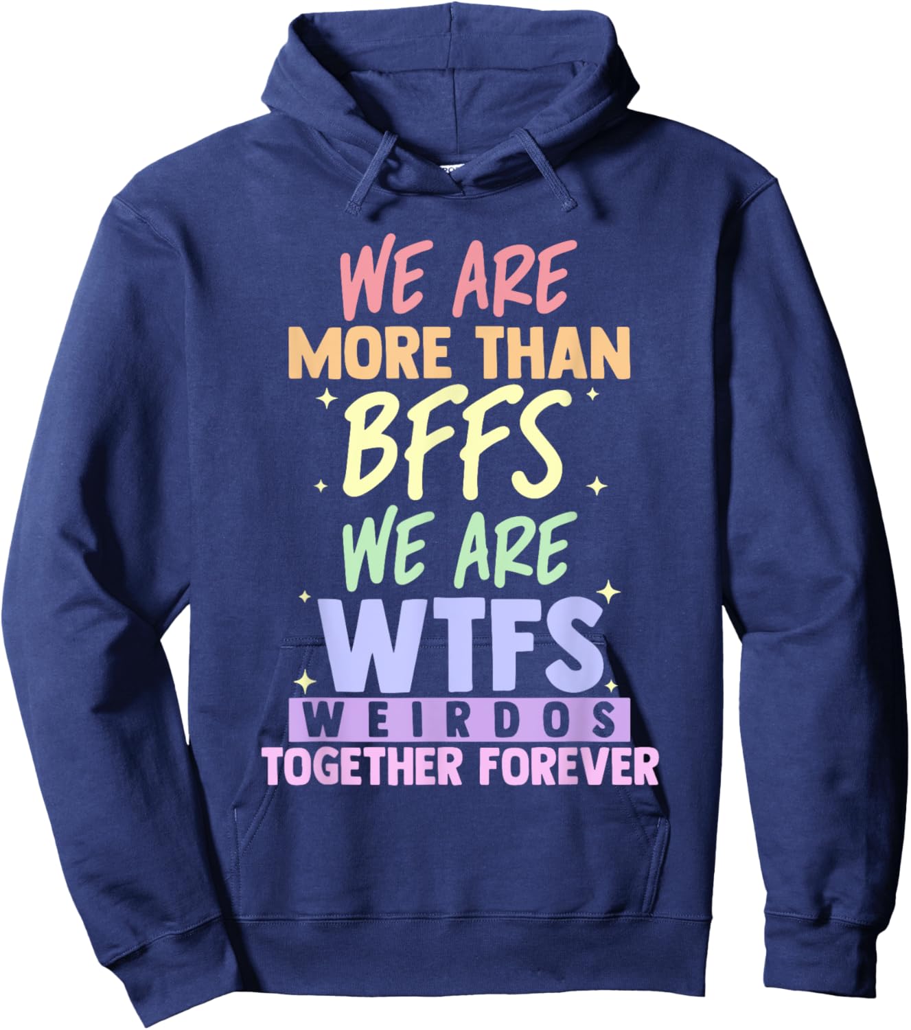Wir sind mehr als BFFs Wir sind WTF Weirdos zusammen für Immer Hoodie - Hoodie | Navy