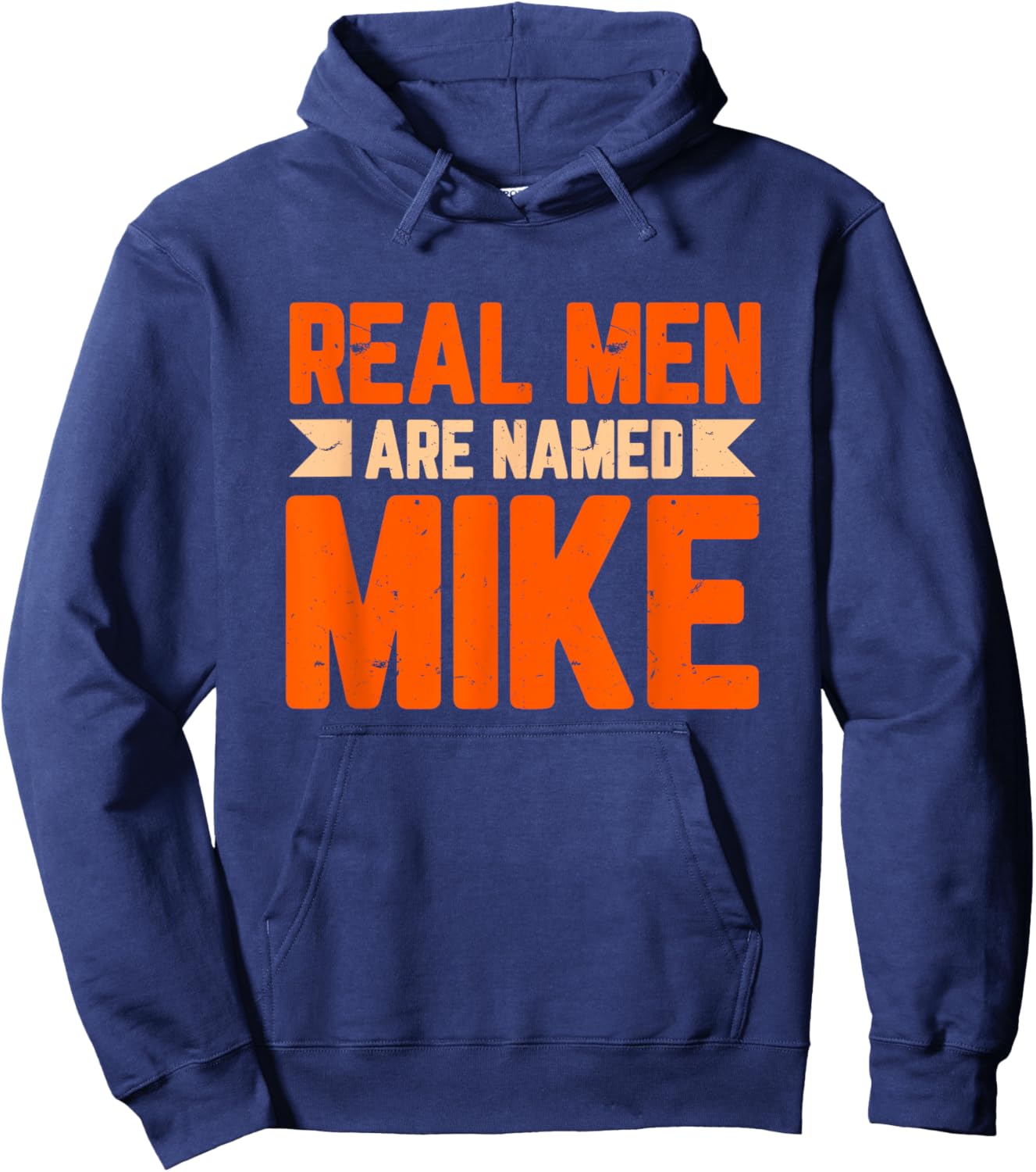 Real Men Are Named Mike Funny Mike Hoodie - Hoodie | Navy