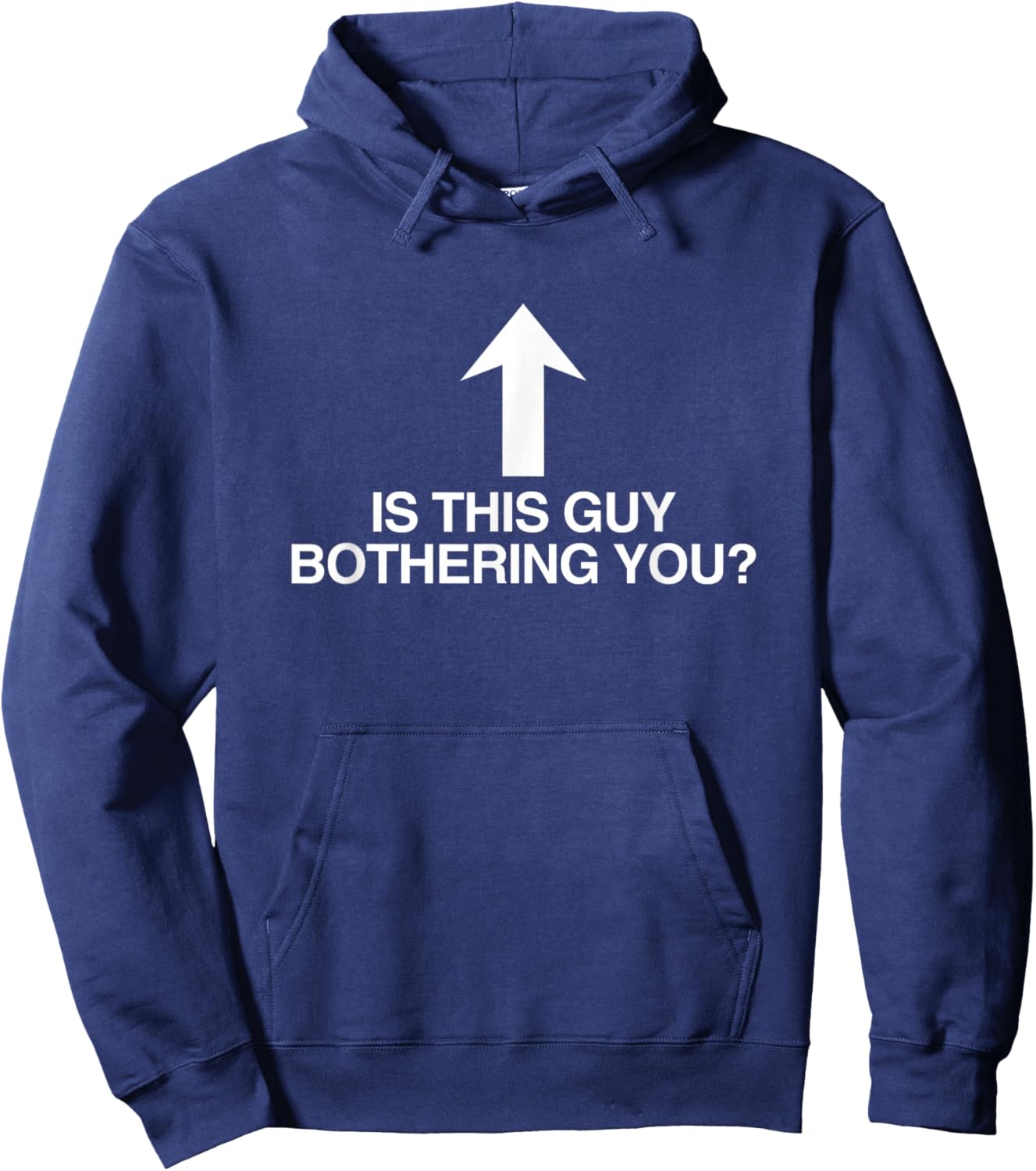is This Guy Bothering You Arrow Funny Gen Z Meme Quote Witty Hoodie - Hoodie | Navy