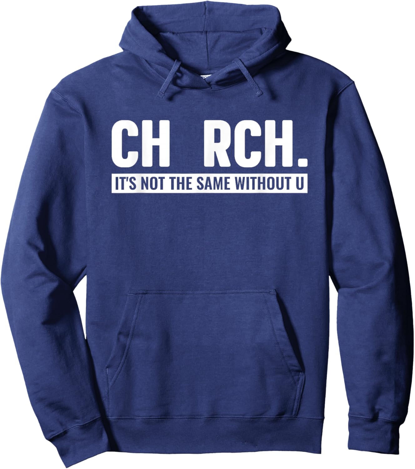 CHURCH It's Not The Same Without U Christian Hoodie - Hoodie | Navy