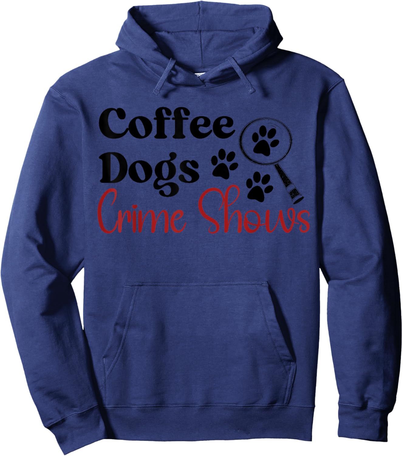 Coffee Dogs & Crime Shows Funny Coffee Dogs Lover Hoodie - Hoodie | Navy