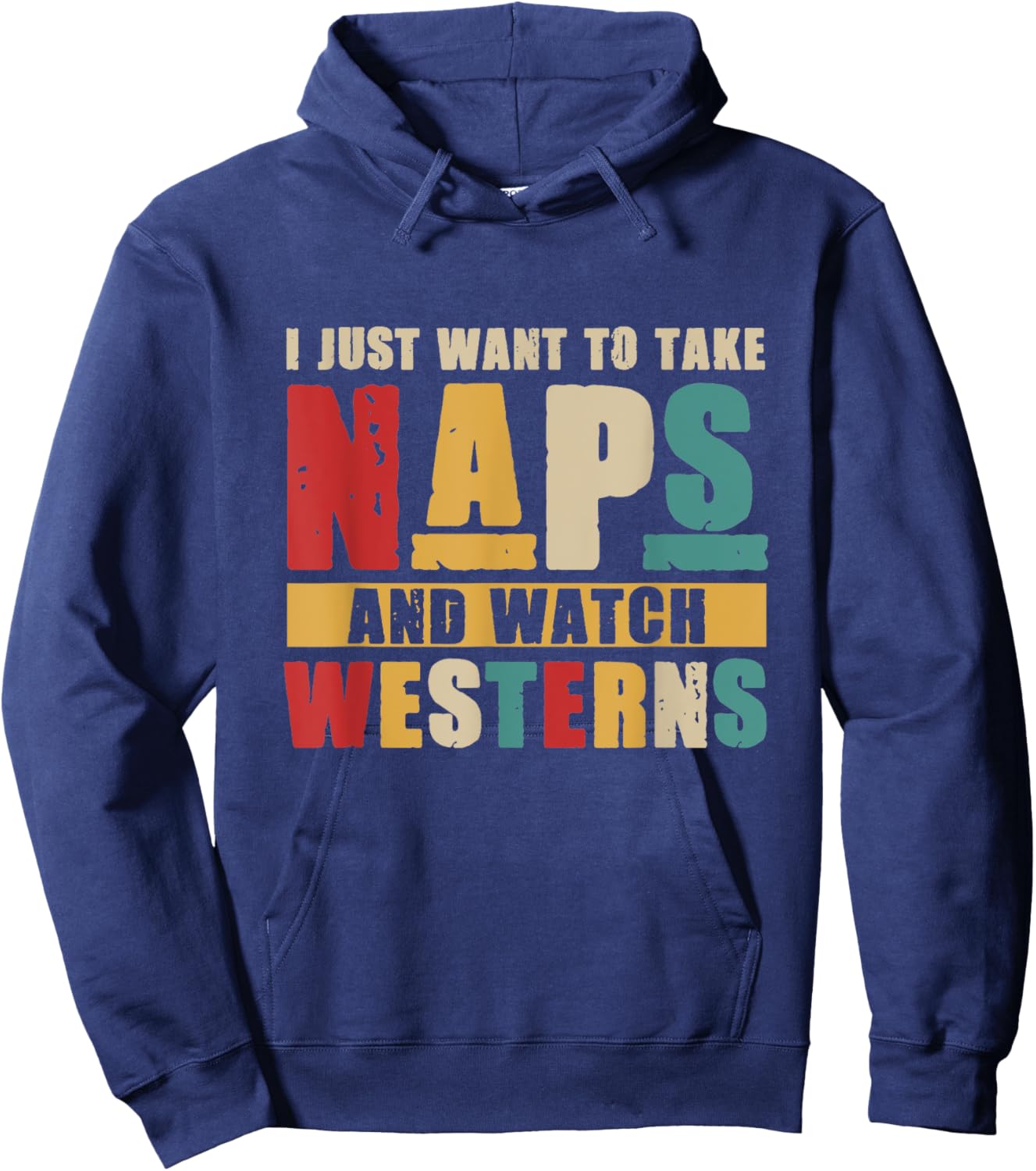 I Just Want To Take Naps and Watch Western Movies Lover Hoodie - Hoodie | Navy