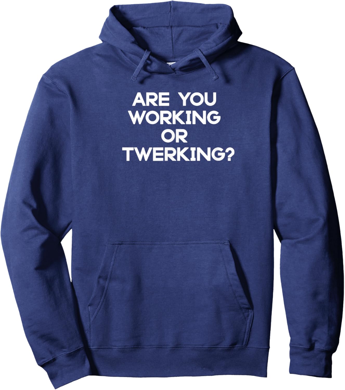 Fun Are You Working or Twerking? Meme Design Hoodie - Hoodie | Navy