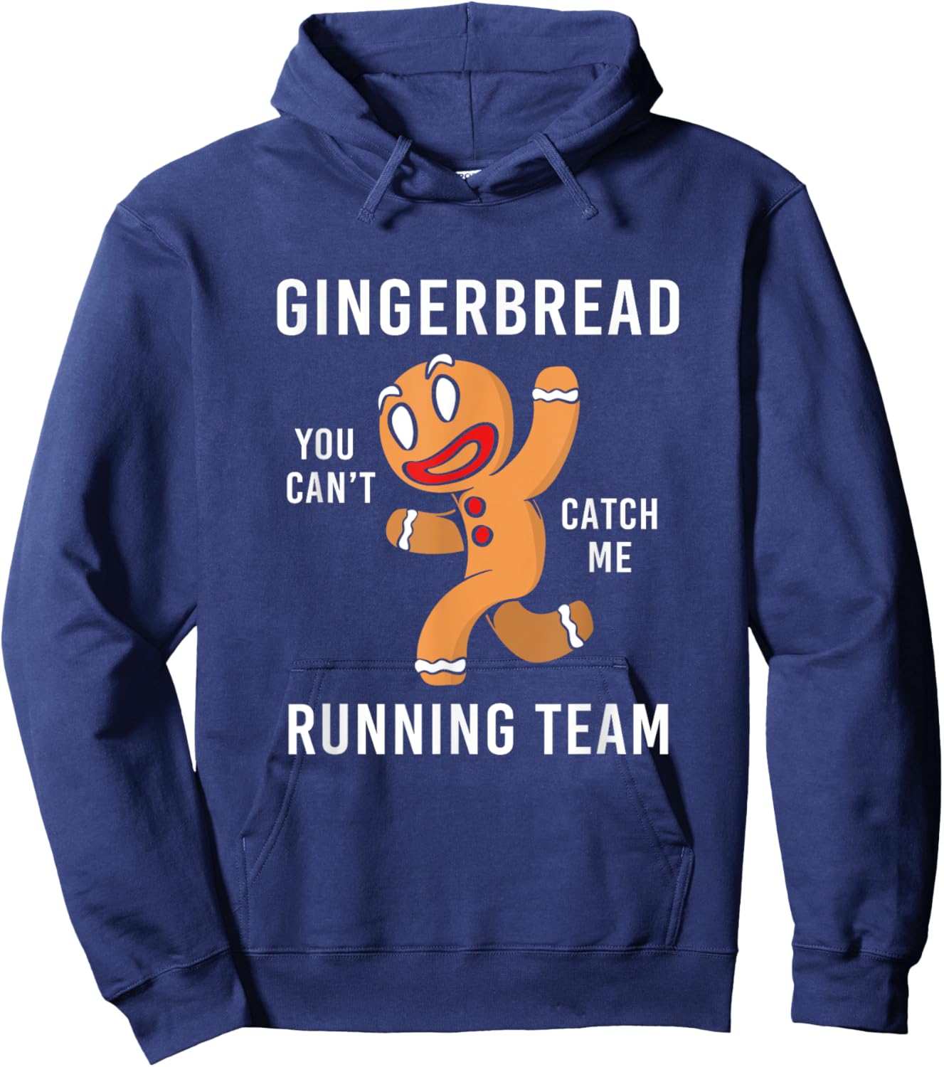 Funny Gingerbread Man You Can't Cath Me Running Team Hoodie - Hoodie | Navy