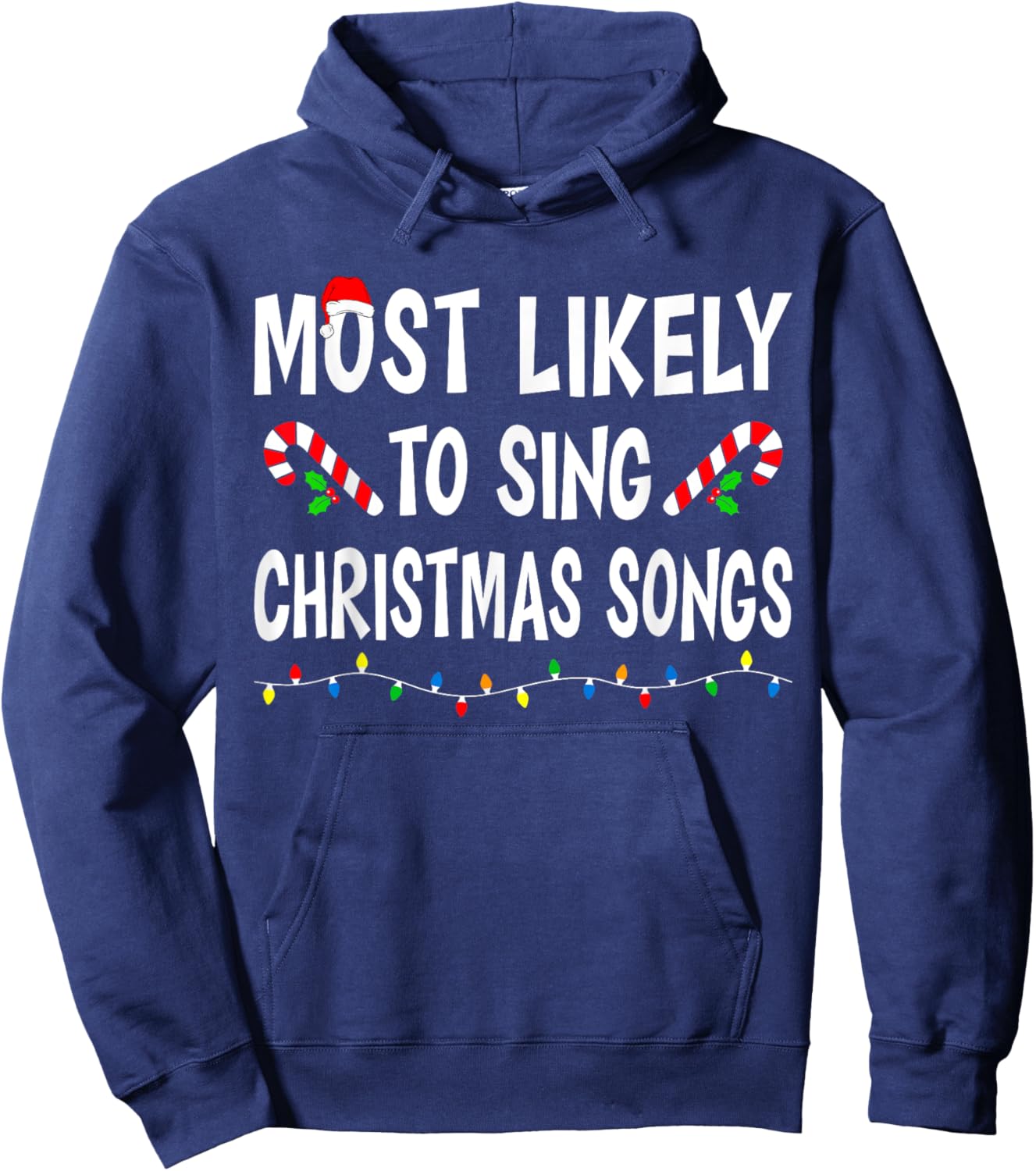 Most Likely To Sing Christmas Songs Matching Family Funny Hoodie - Hoodie | Navy