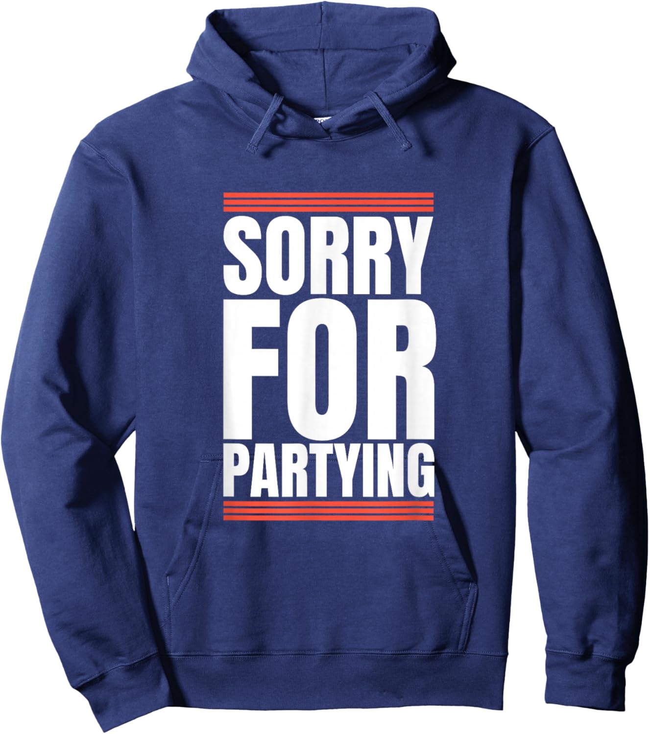 Sorry Funny For Partying Halloween Present Birthday Festival Hoodie - Hoodie | Navy