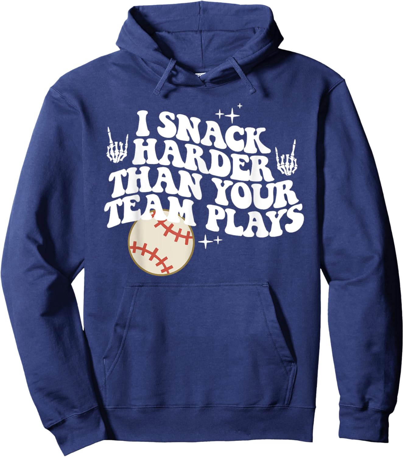 I Snack Harder Than Your Team Plays, Funny Sports Teams Hoodie - Hoodie | Navy