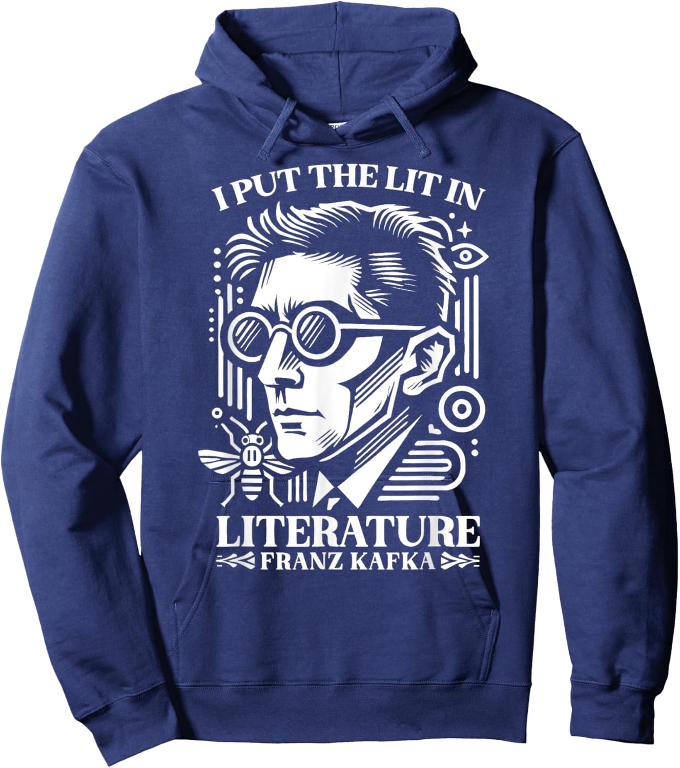 Franz Kafka I Put the Lit in Literature Author Writer Novel Hoodie - Hoodie | Navy