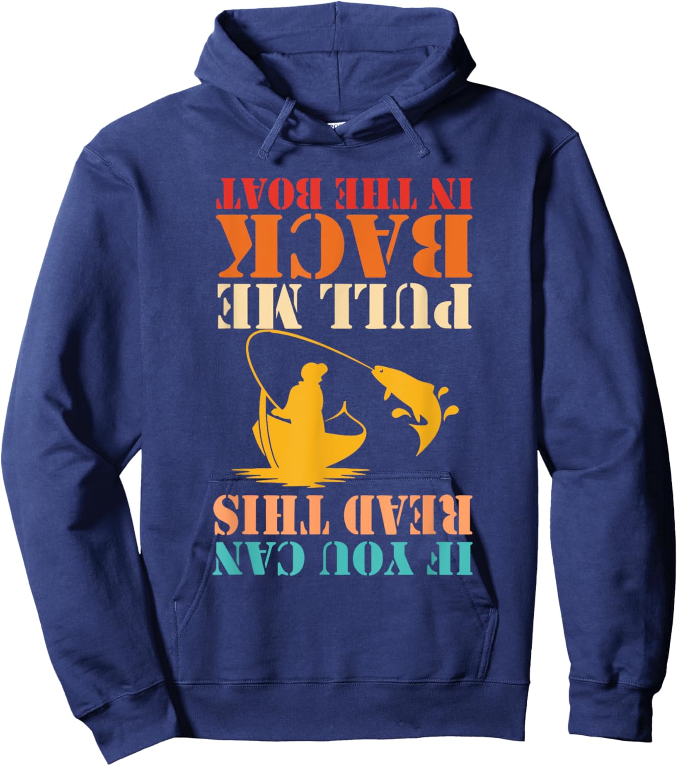 If You Can Read This Pull Me Back In The Boat Fishing Retro Hoodie - Hoodie | Navy