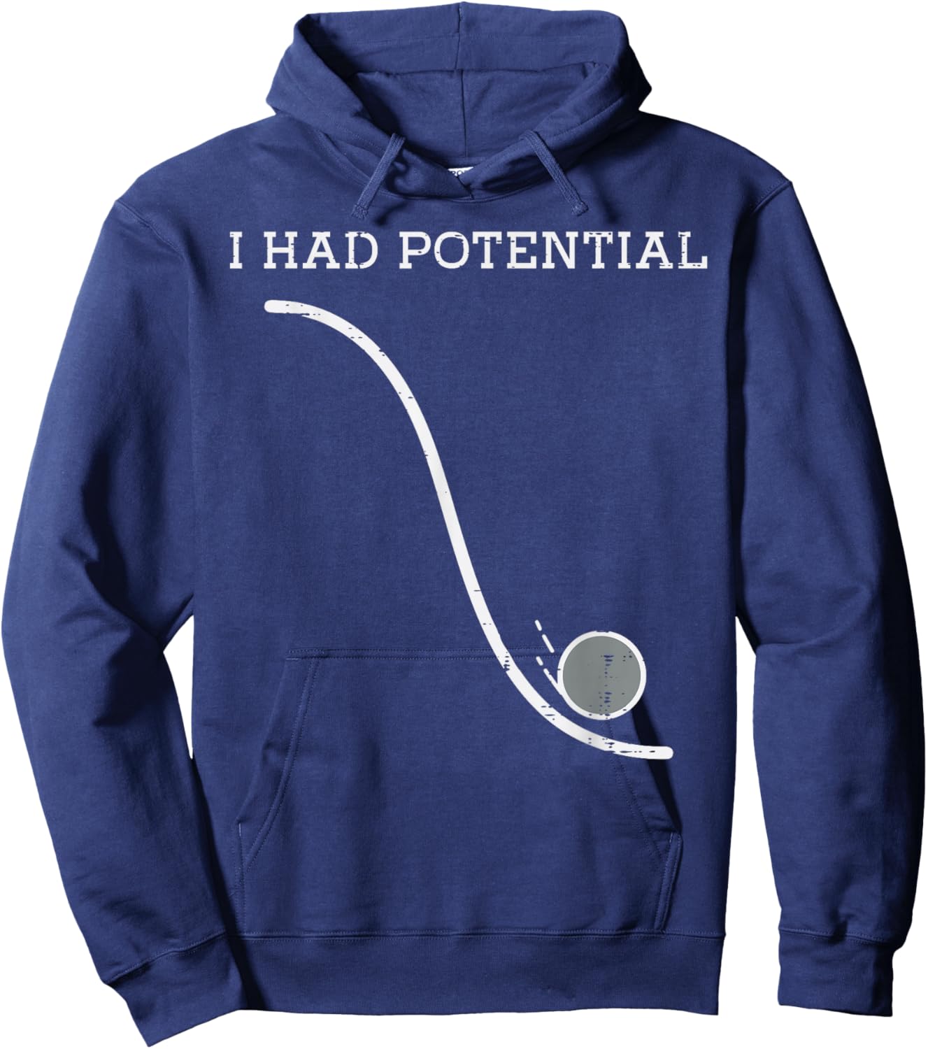 I Had Potential Ball Funny Saying Science Humor Men Women Hoodie - Hoodie | Navy
