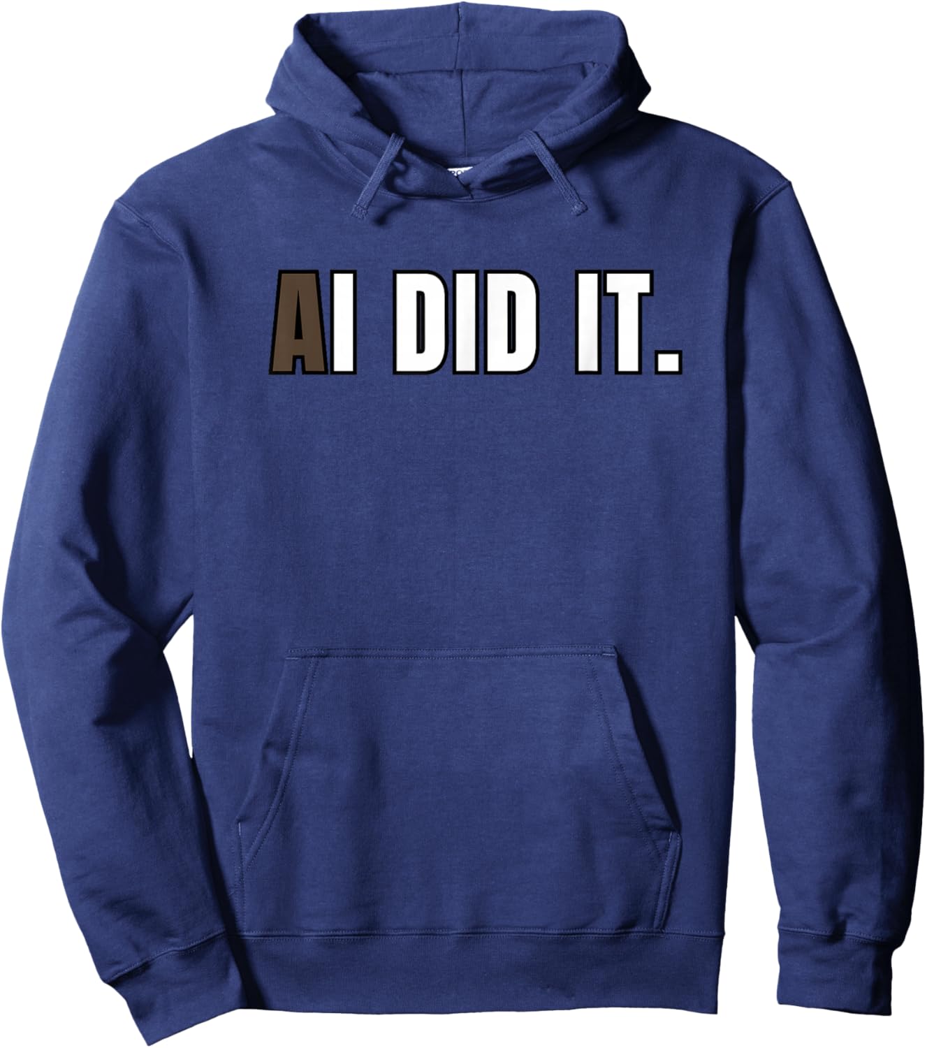 AI Did It Geek Funny Artificial Intelligence Tech Humour Hoodie - Hoodie | Navy