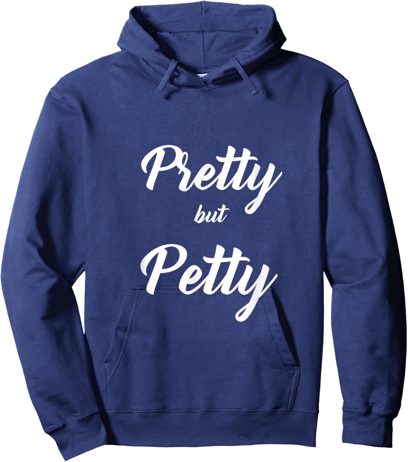 Funny Sarcastic Novelty Text Sayings Pretty but Petty Hoodie - Hoodie | Navy