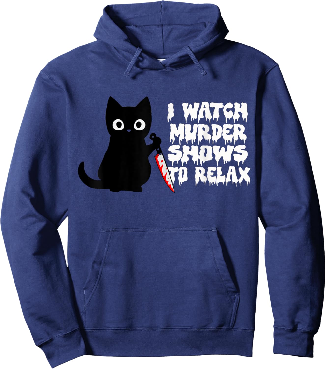 I Watch Murder Shows To Relax Fun True Crime Lovers Hoodie - Hoodie | Navy