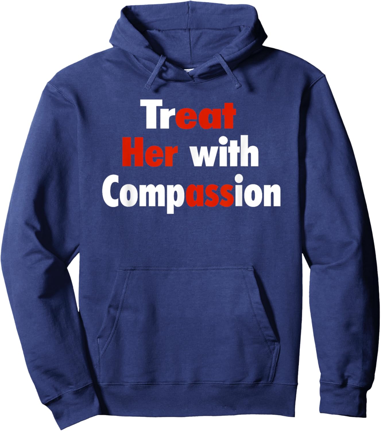 Treat Her with Compassion Hoodie - Hoodie | Navy