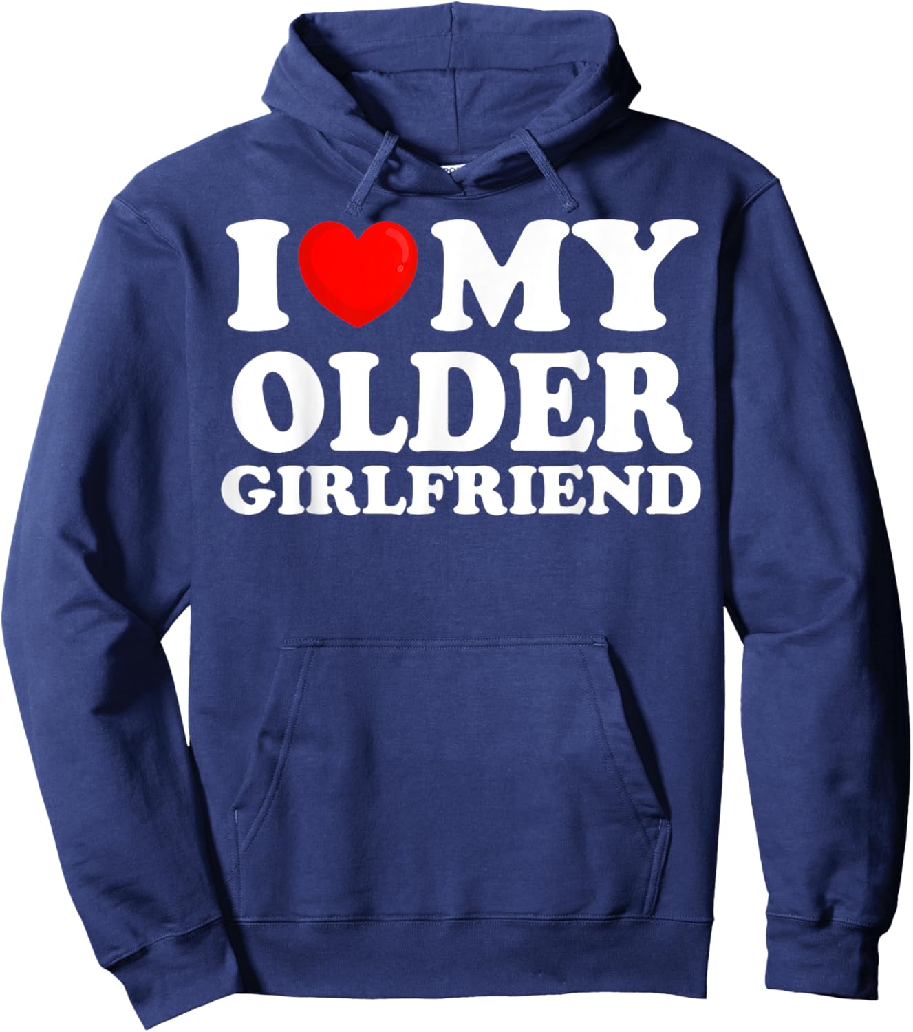 I Love My Older Girlfriend I Heart My Hot Girlfriend Hoodie - Hoodie | Navy