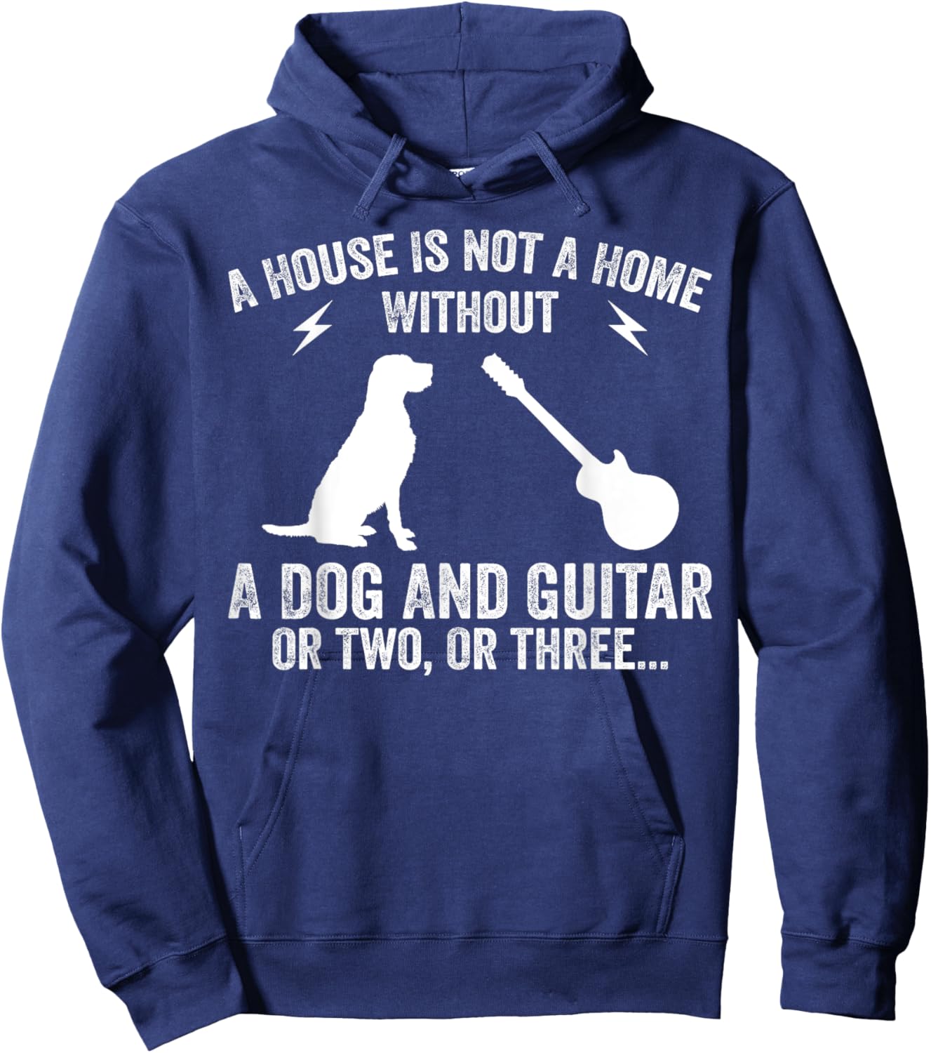 A House Is Not A Home Without A Dog And Guitar Or Two Hoodie - Hoodie | Navy