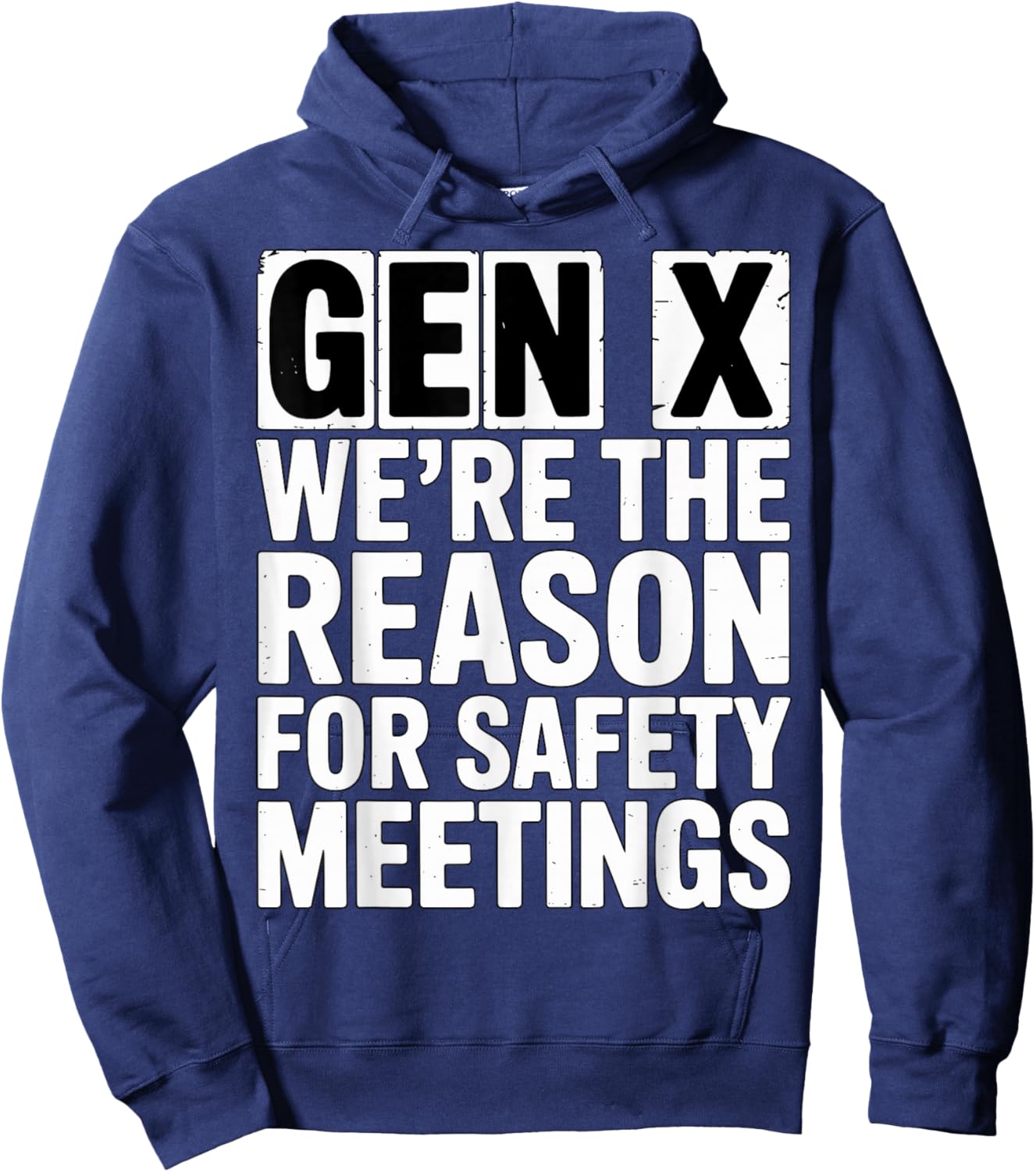 Gen X We’re The Reason for Safety Meetings Hoodie - Hoodie | Navy