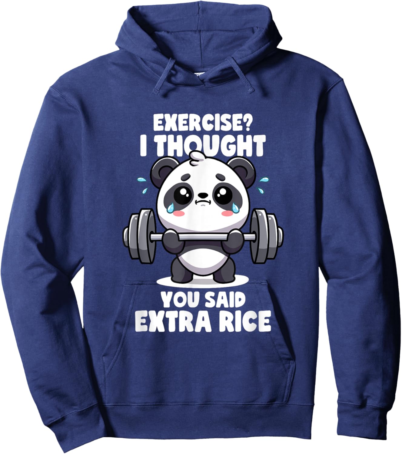 Exercise I Thought You Said Extra Rice Panda Gym - Men's Black Cotton Blend Short Sleeve Classic Fit Novelty - Gym Quote, Panda Lovers, Workout Motivation Hoodie - Hoodie | Navy