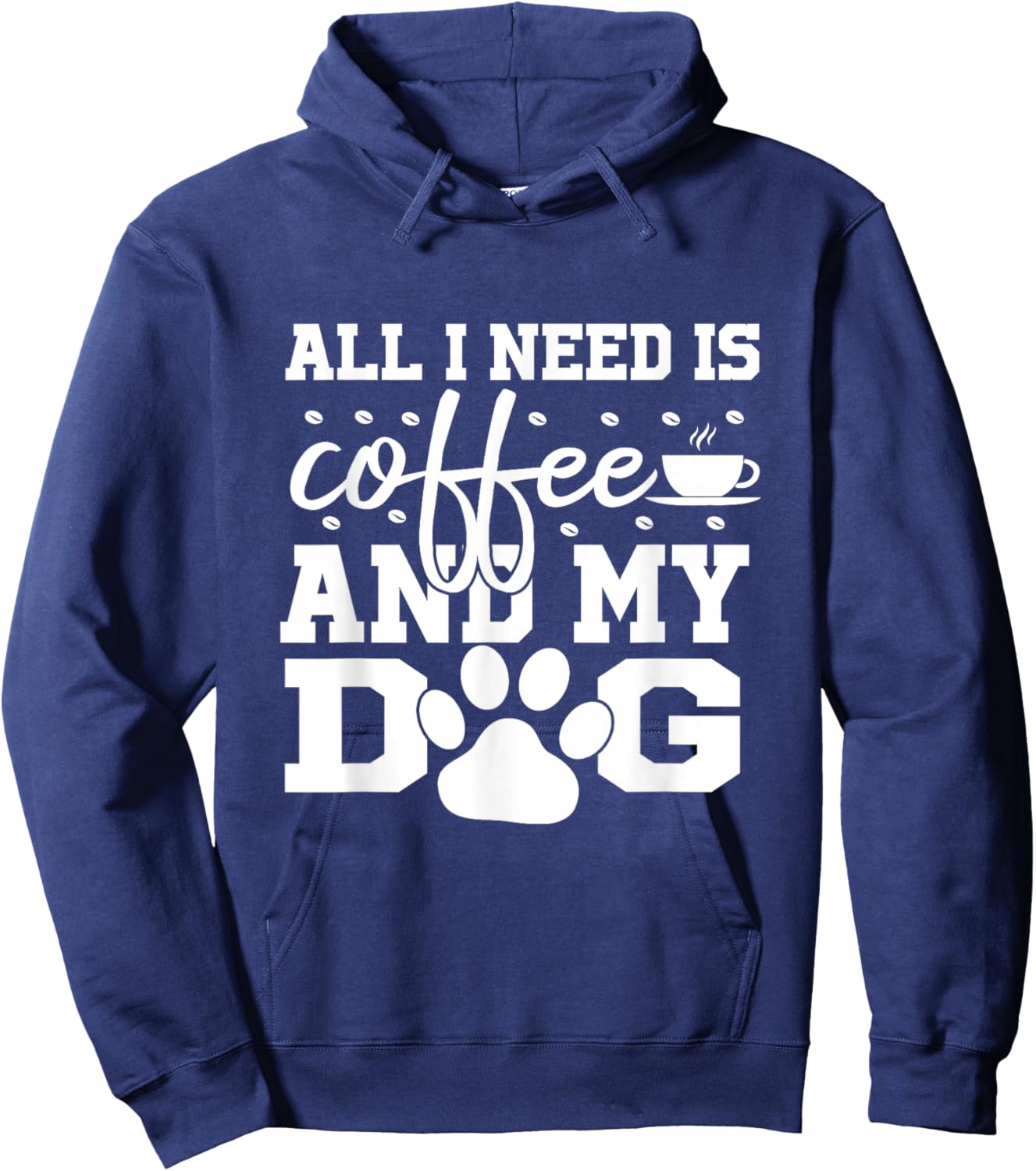 All I Need Is Coffee and my Dog Coffee Lovers Quote Hoodie - Hoodie | Navy