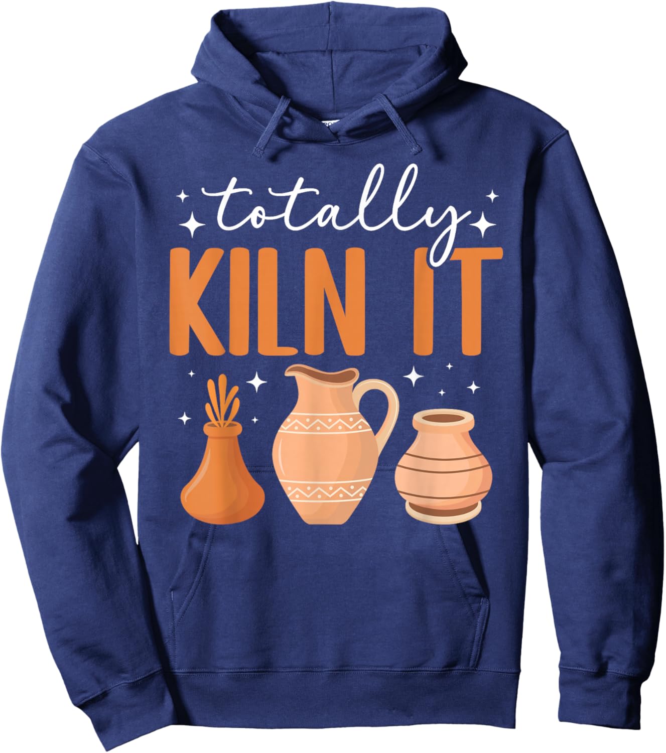 Totally Kiln It Pottery Ceramic Pottery Maker Ceramics Hoodie - Hoodie | Navy