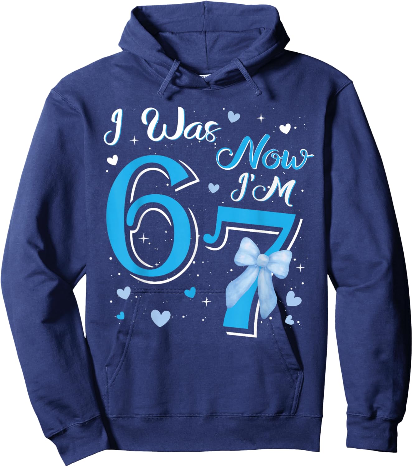 I was 6 Now I'm 7 Funny Birthday Blue Sweet Sassy Seven Bday Hoodie - Hoodie | Navy