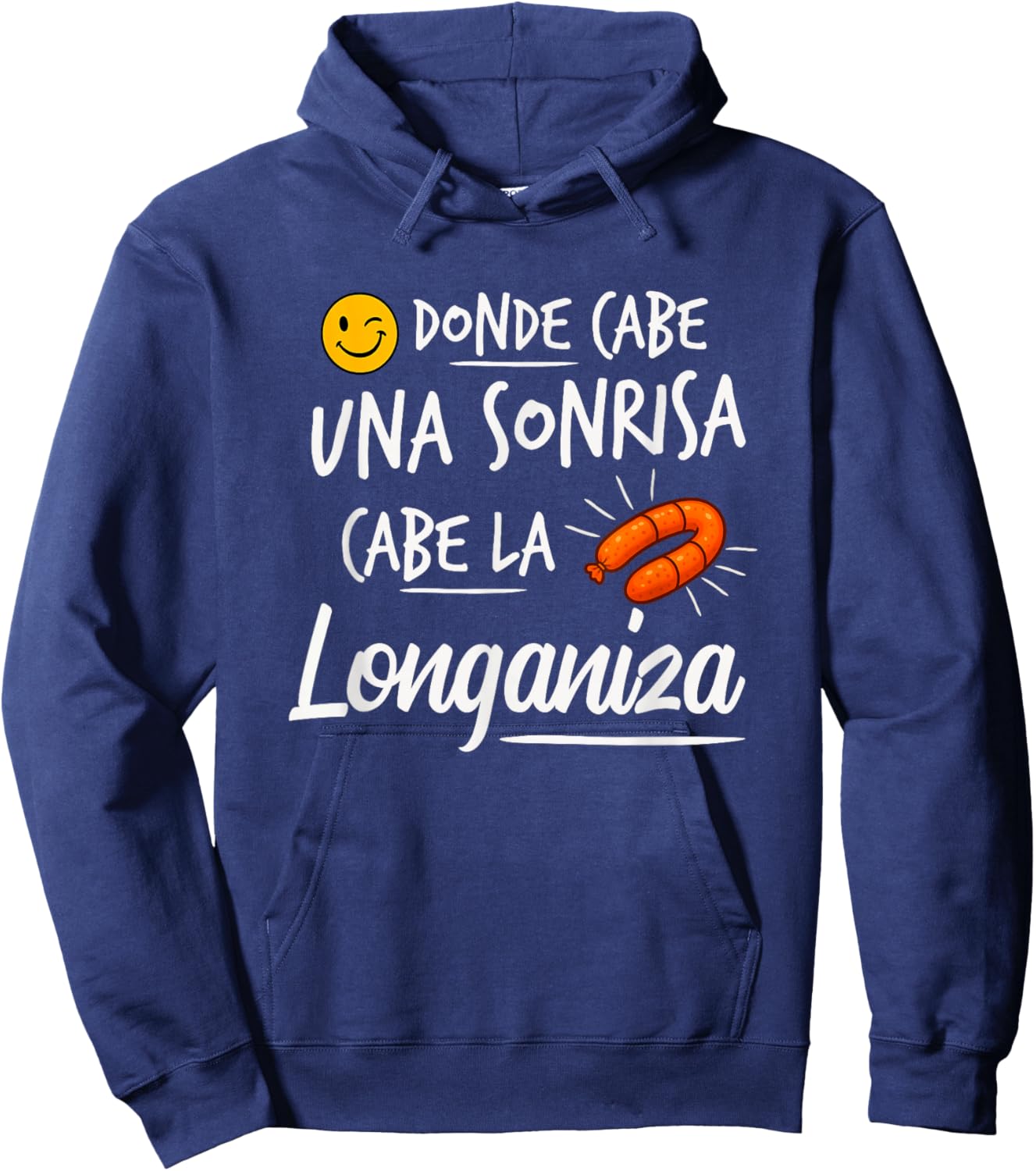 Donde CABE UNA Sonrisa CABE La Longaniza Funny Spanish Hoodie - Hoodie | Navy