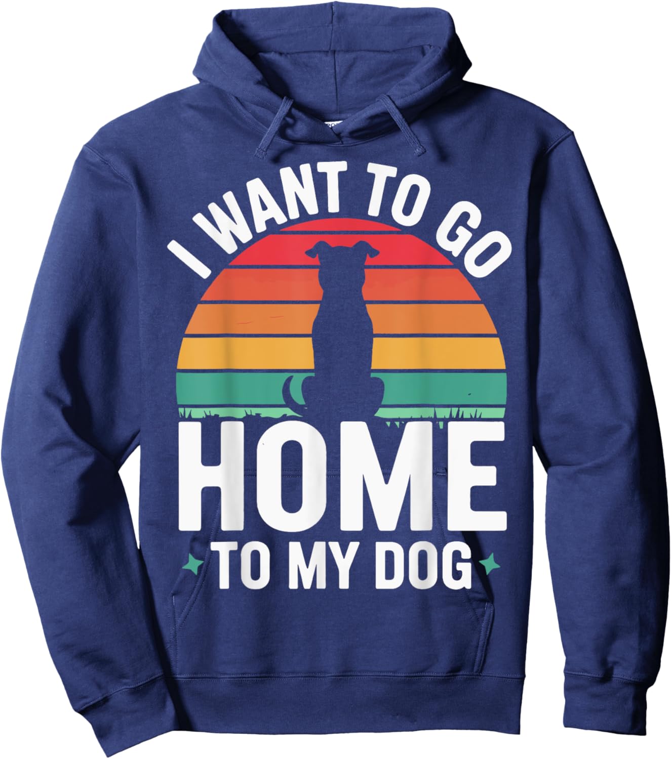 I Want To Go Home To My Dog Hoodie - Hoodie | Navy