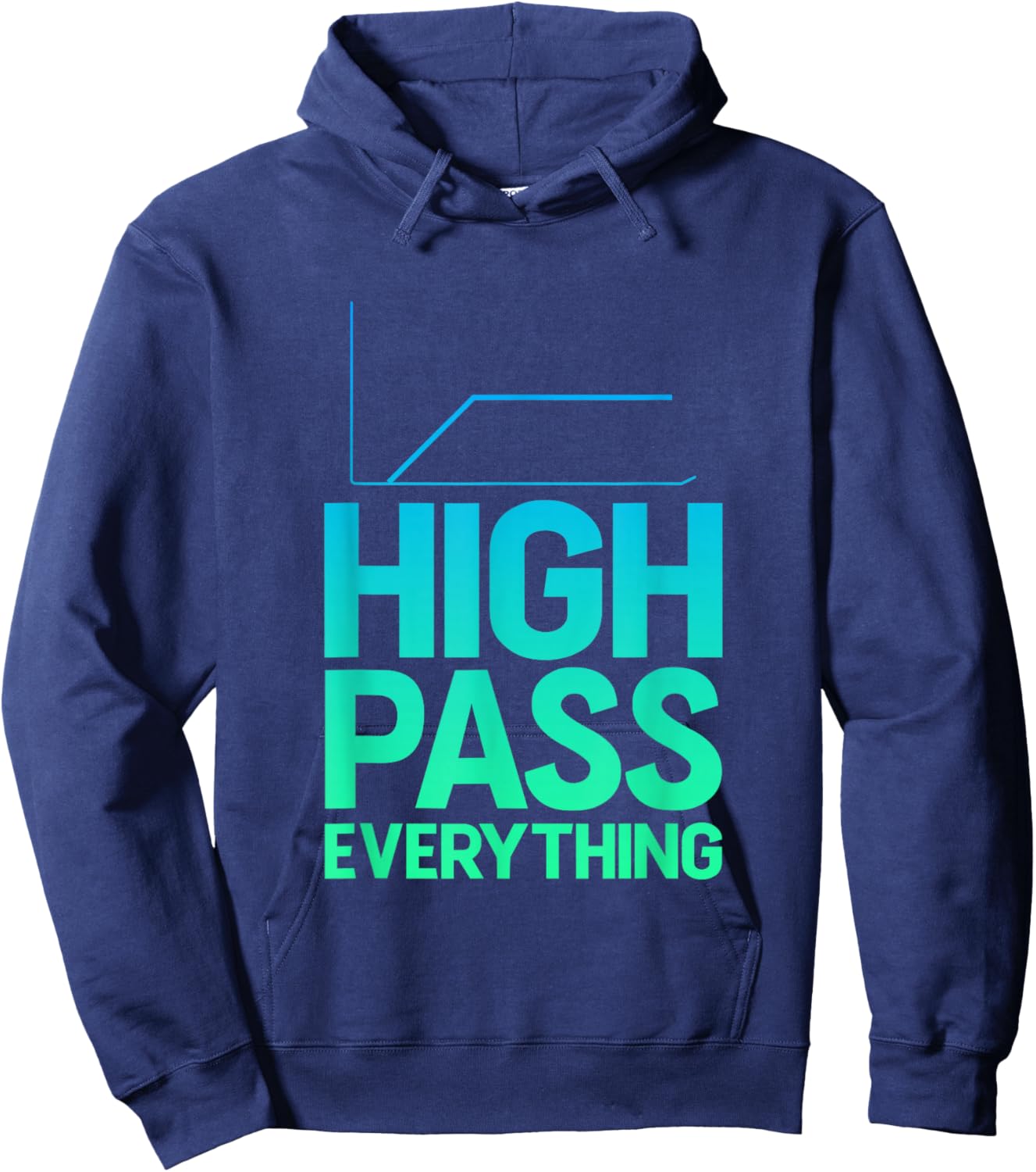 High Pass Everything Professional Sound Filter Setup Hoodie - Hoodie | Navy