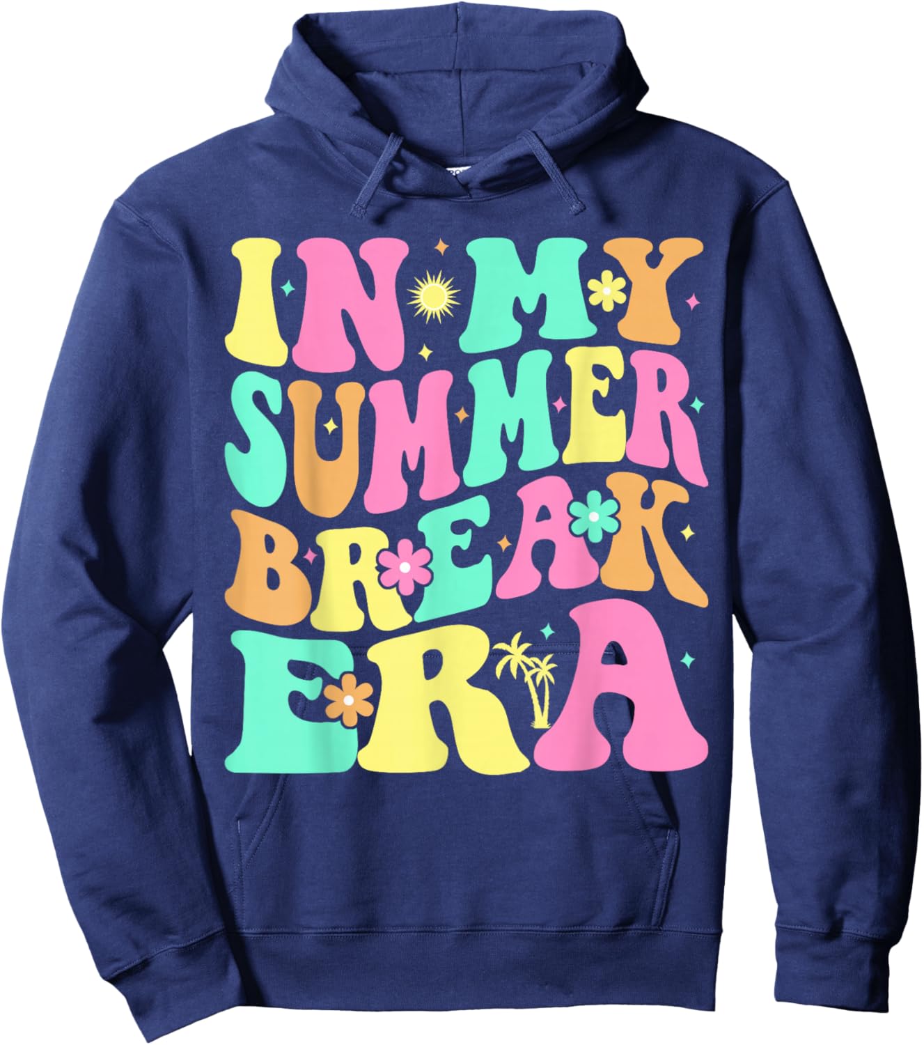 In My Summer Break Era Last Day of School Teacher Summer Hoodie - Hoodie | Navy