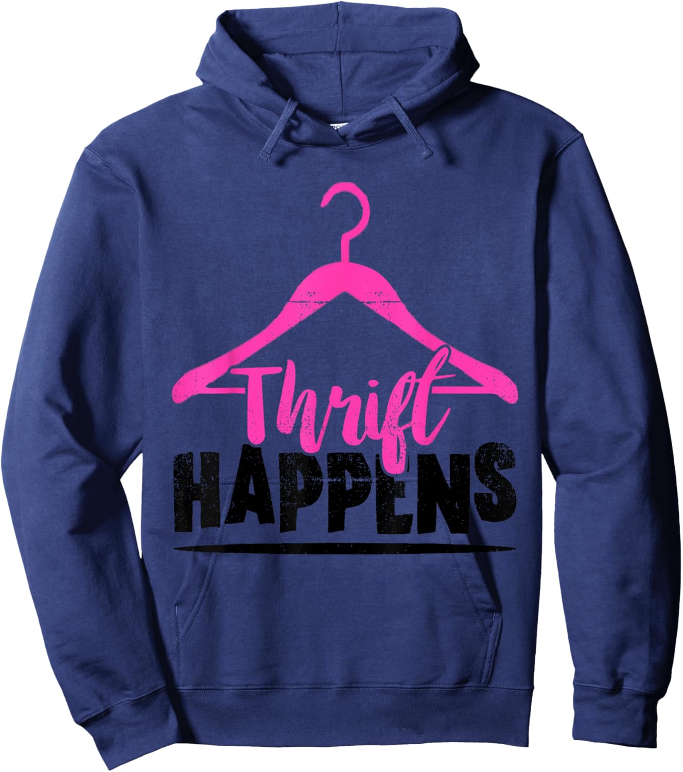 Thrift Store Thrift Happens Thrifting Shopping Thrifter Hoodie - Hoodie | Navy