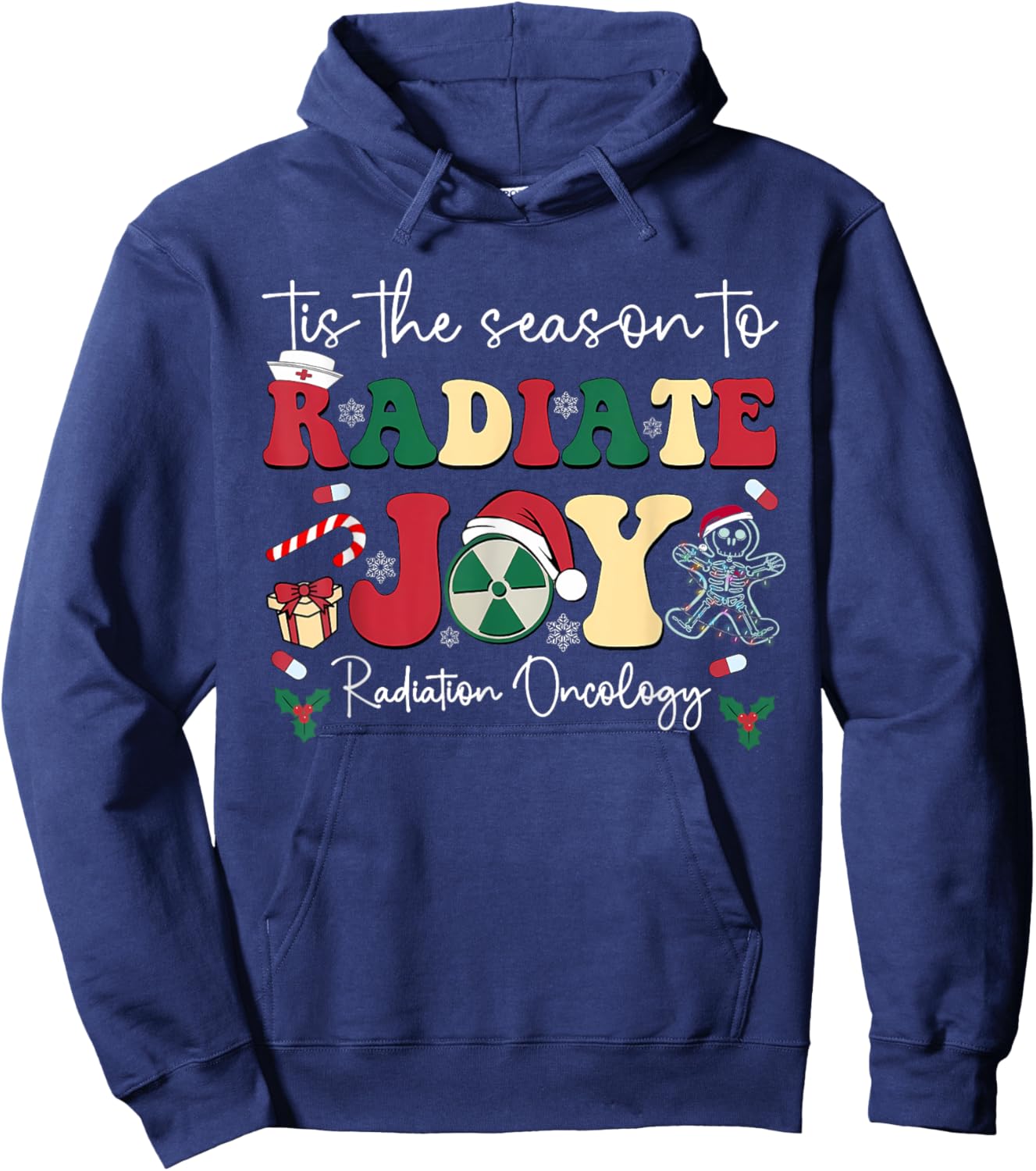Tis The Season To Radiate Joy Radiation Oncology Christmas Hoodie - Hoodie | Navy