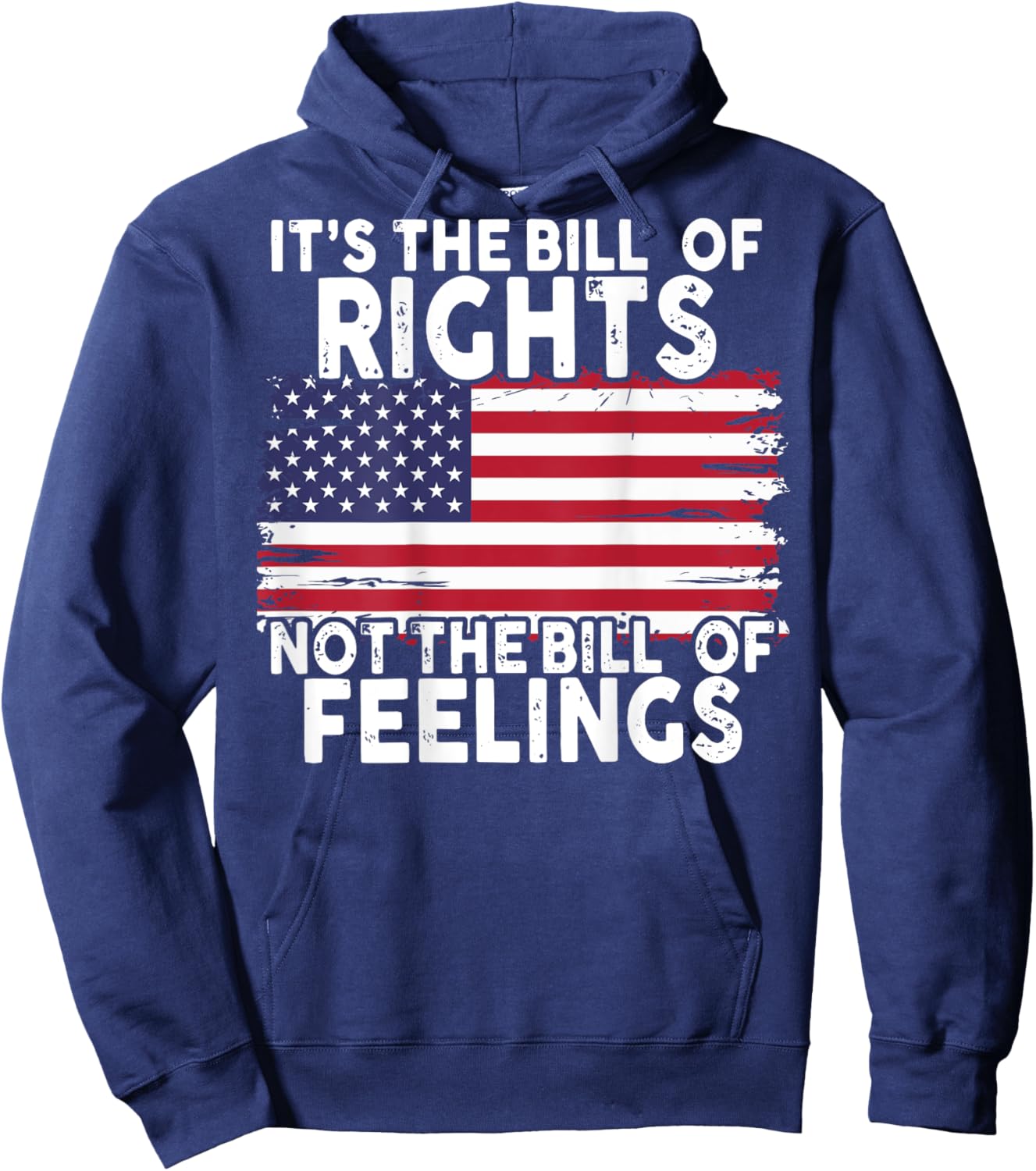 It's The Bill Of Rights Not The Bill Of Feelings (on back) Hoodie - Hoodie | Navy