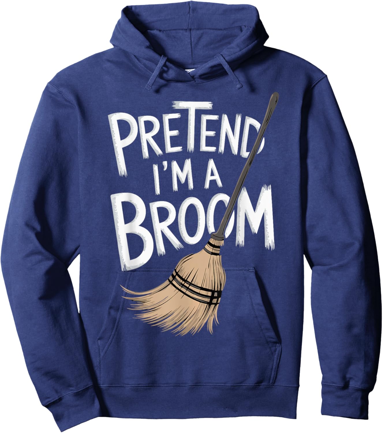 Pretend I'm A Broom Hoodie - Hoodie | Navy