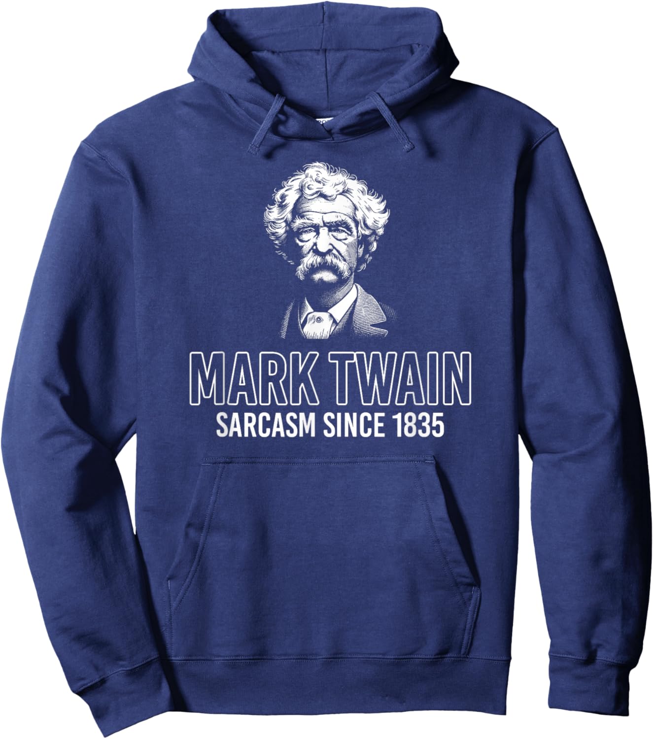 Mark Twain Sarcasm Since 1835 Funny Hoodie - Hoodie | Navy
