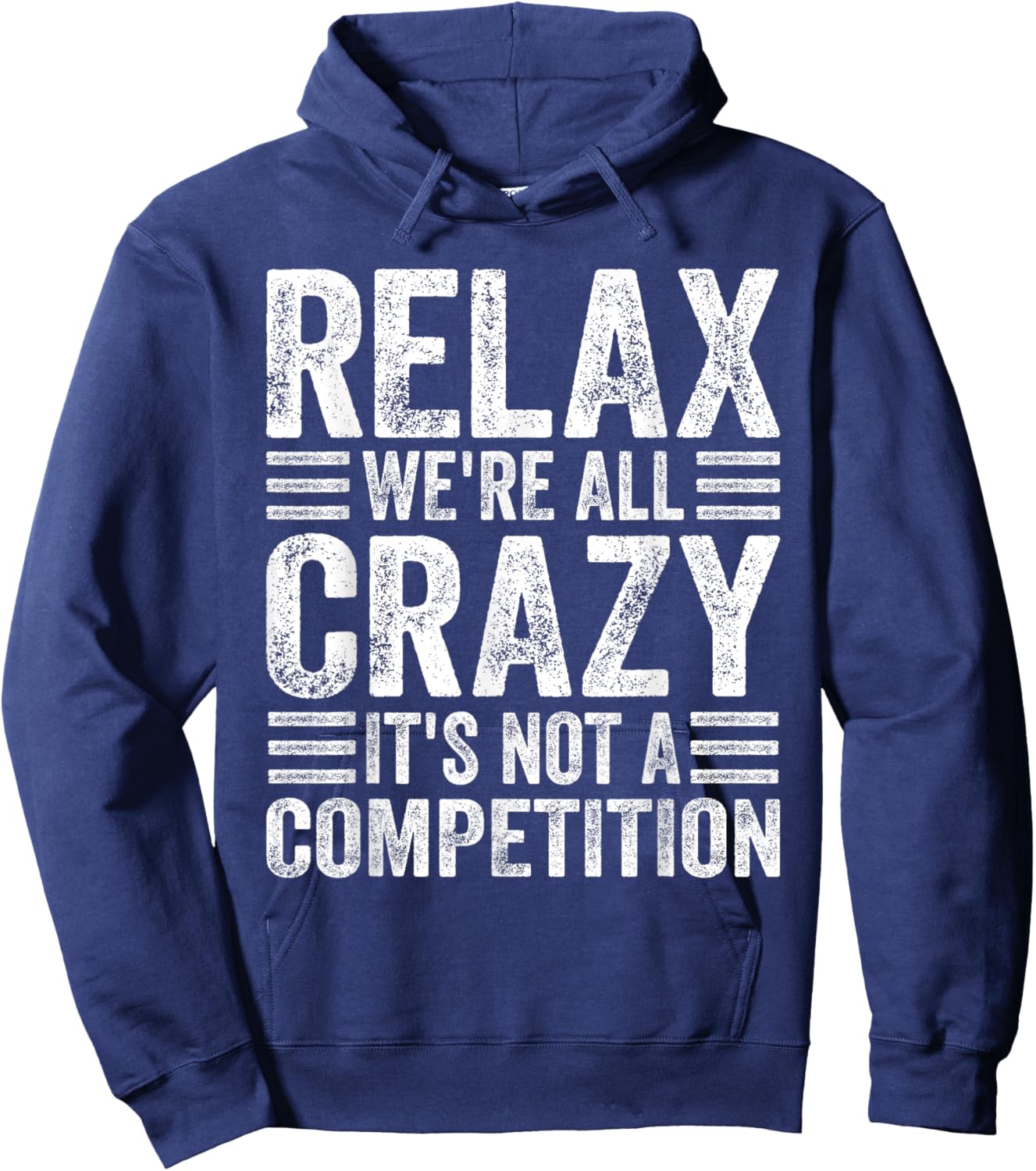 Relax We're All Crazy It's Not A Competition Adults Funny - Black, Small, Short Sleeve Hoodie - Hoodie | Navy