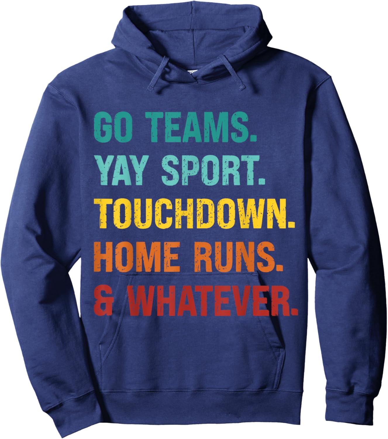 Go Team Yay Sport Touchdown Home Runs and Whatever Football Hoodie - Hoodie | Navy